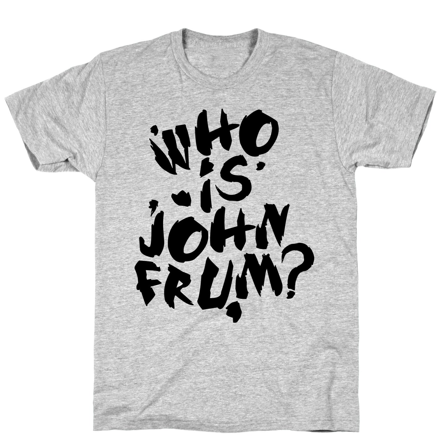 Who Is John Frum (Variant) T-Shirt