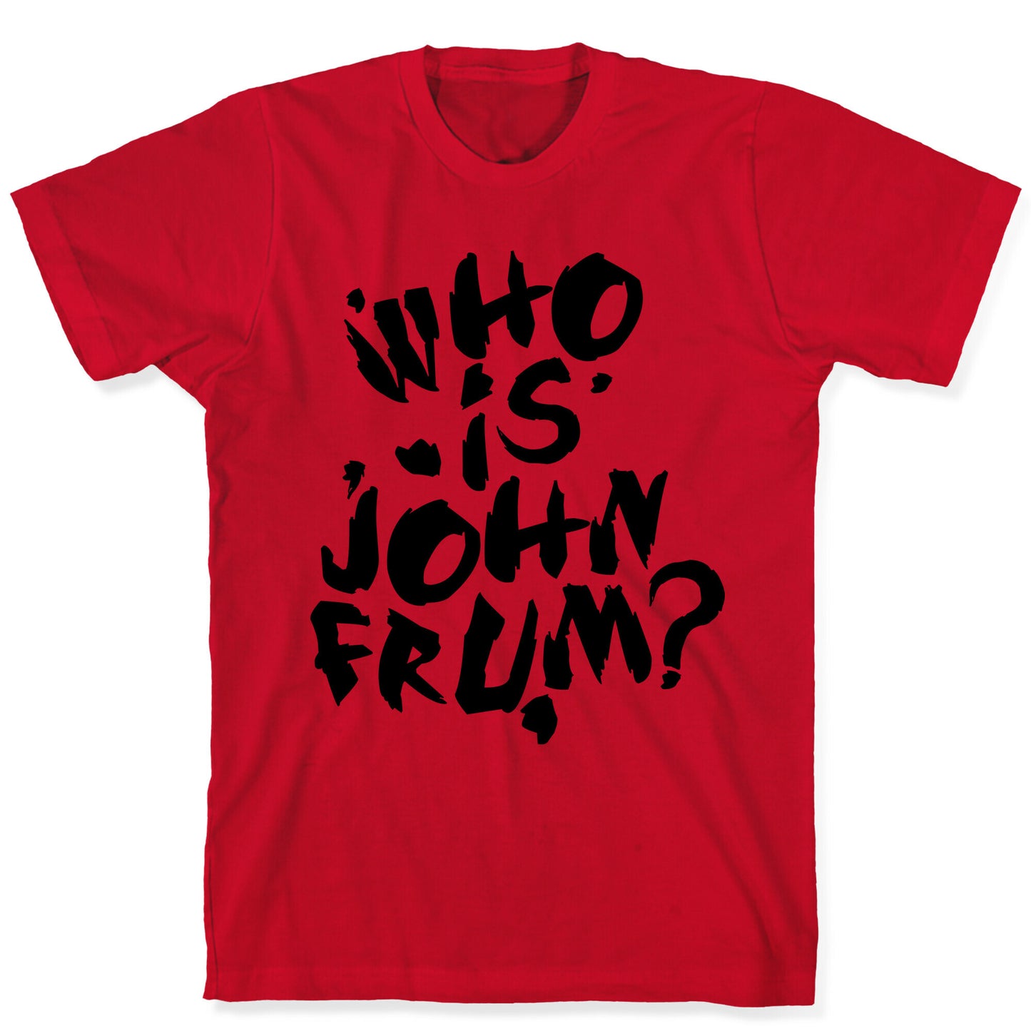 Who Is John Frum (Variant) T-Shirt