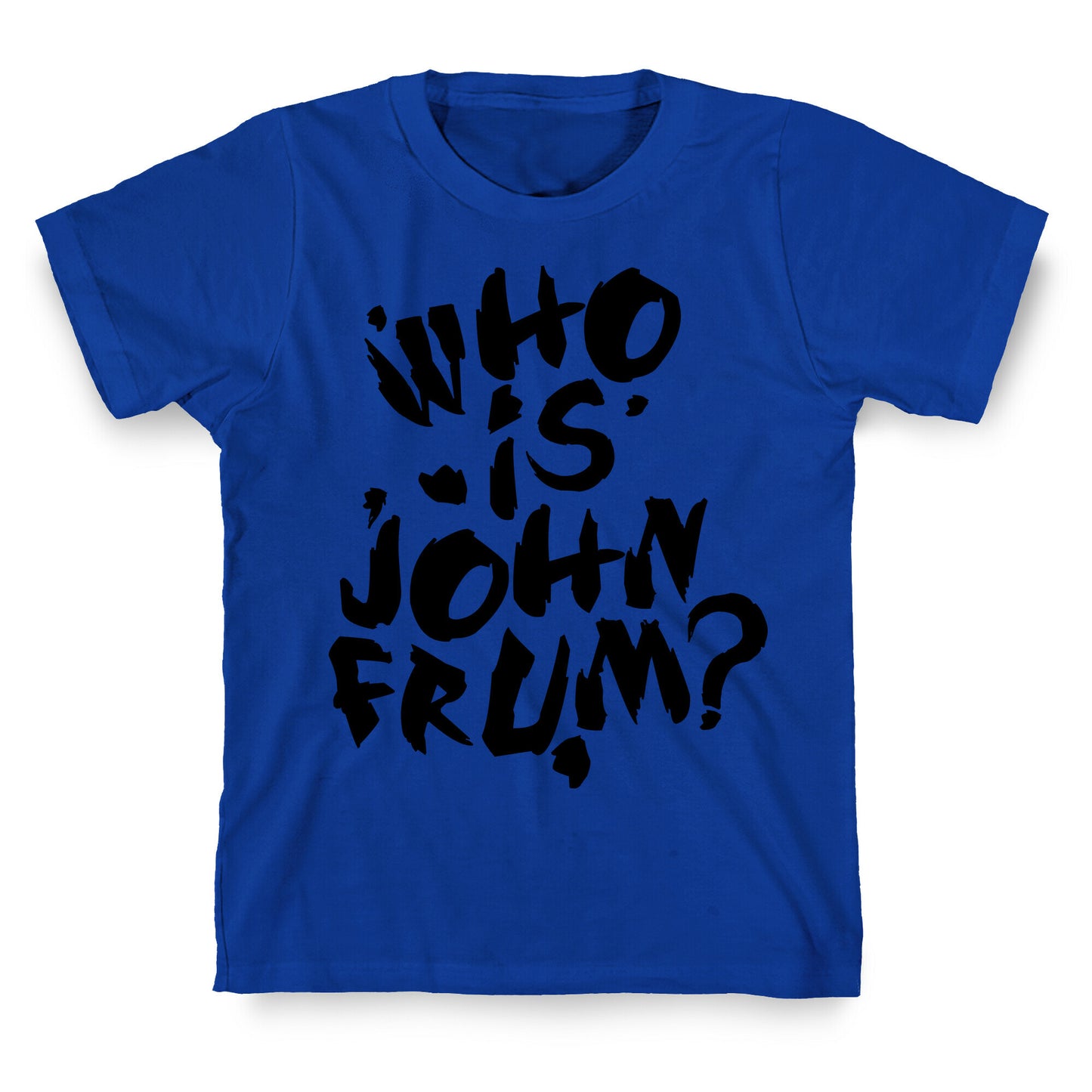 Who Is John Frum (Variant) T-Shirt