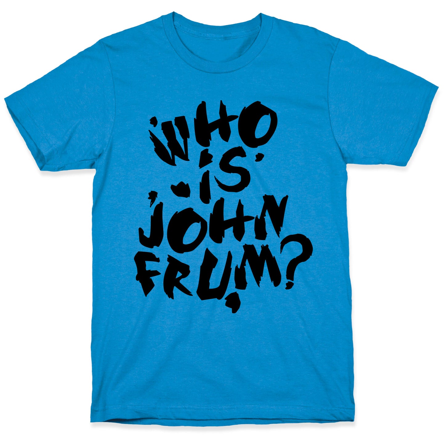 Who Is John Frum (Variant) T-Shirt