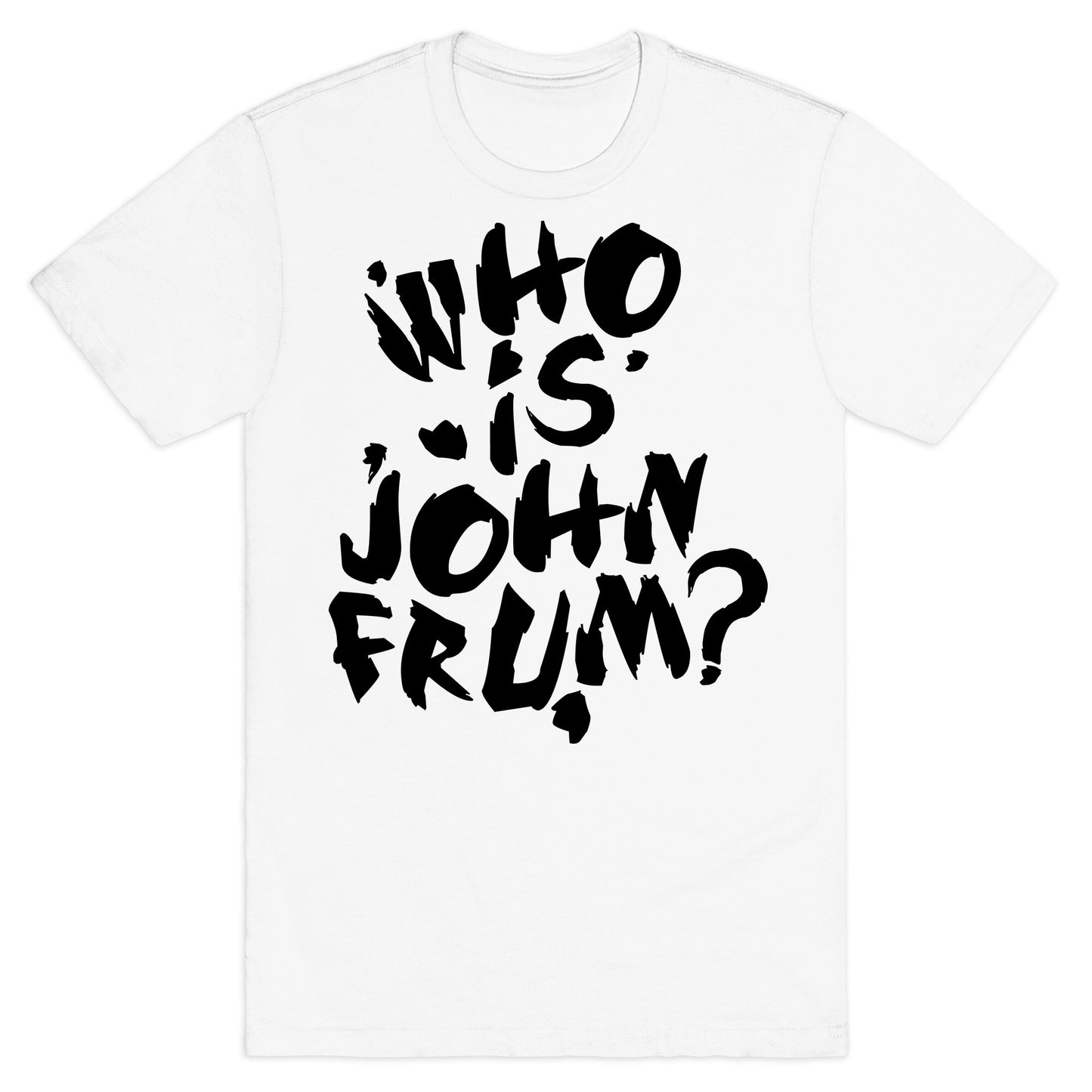Who Is John Frum (Variant) T-Shirt
