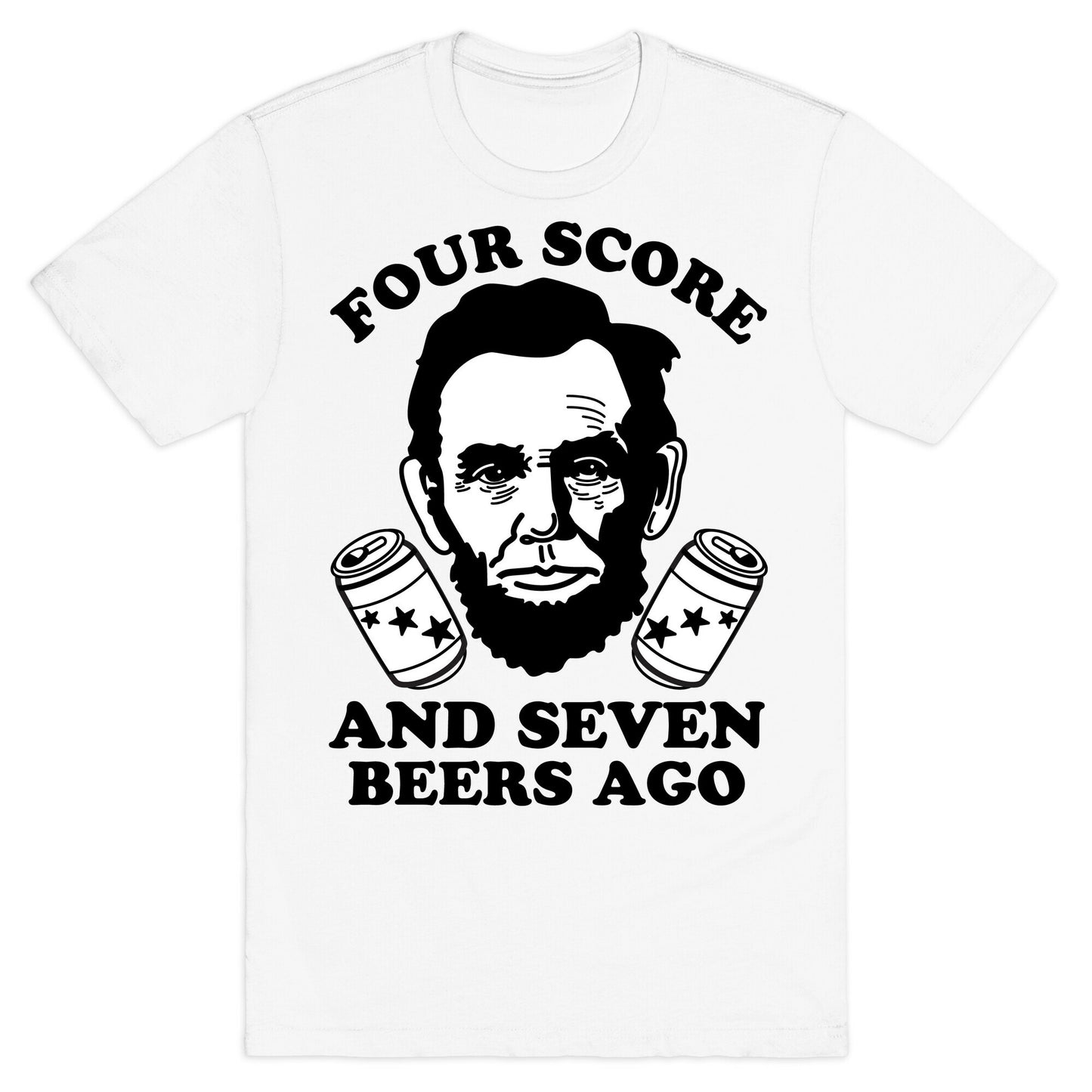 Four Score and Seven Beers Ago T-Shirt