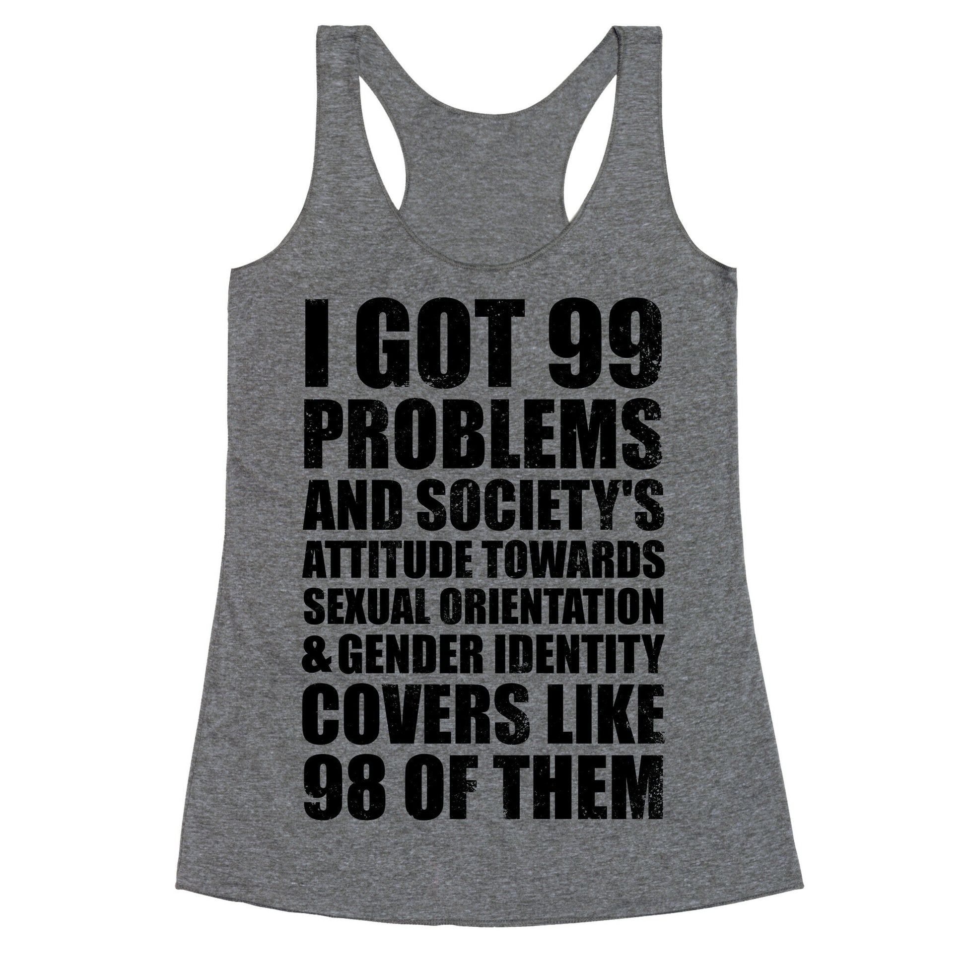 99 Problems (LGBT+) Racerback Tank