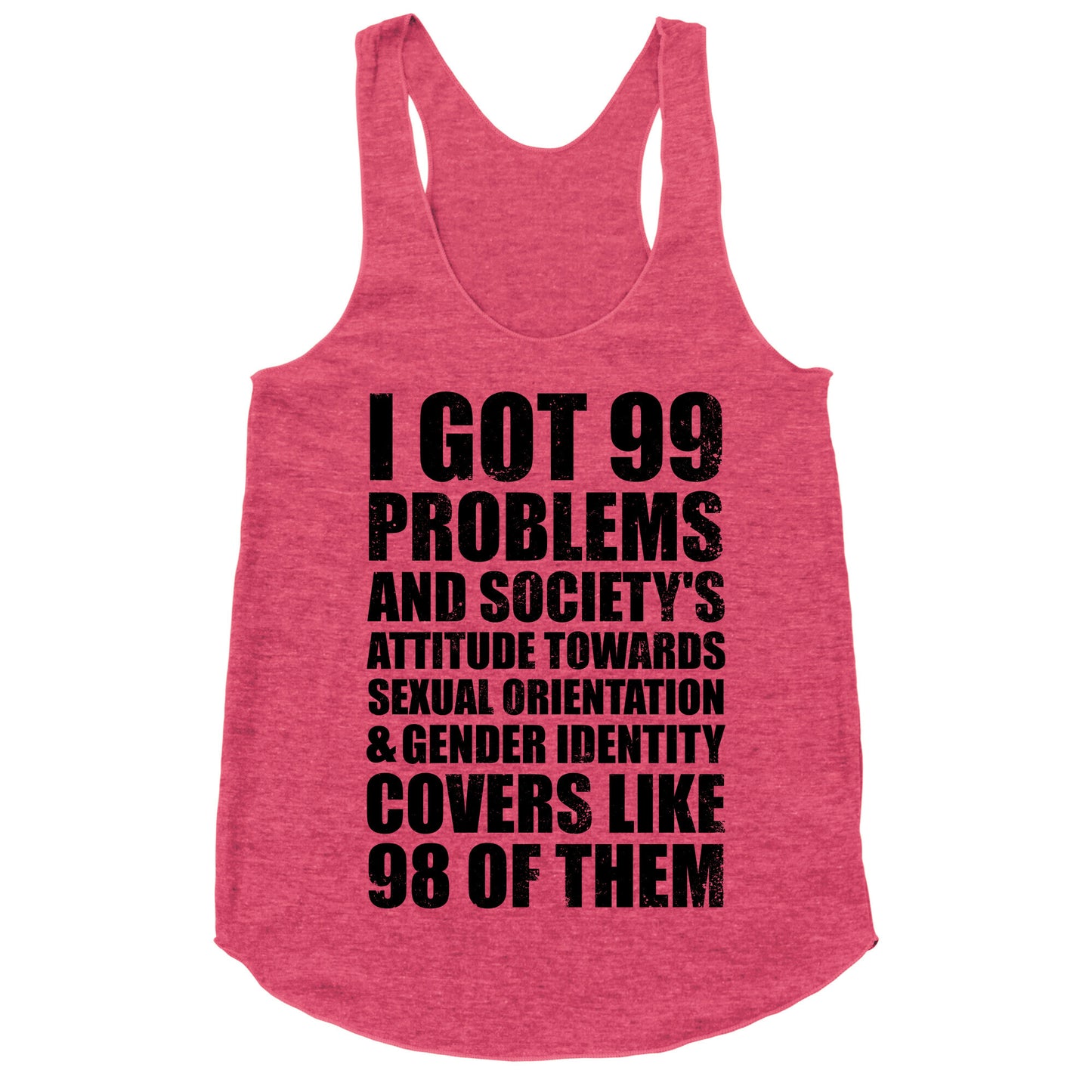 99 Problems (LGBT+) Racerback Tank