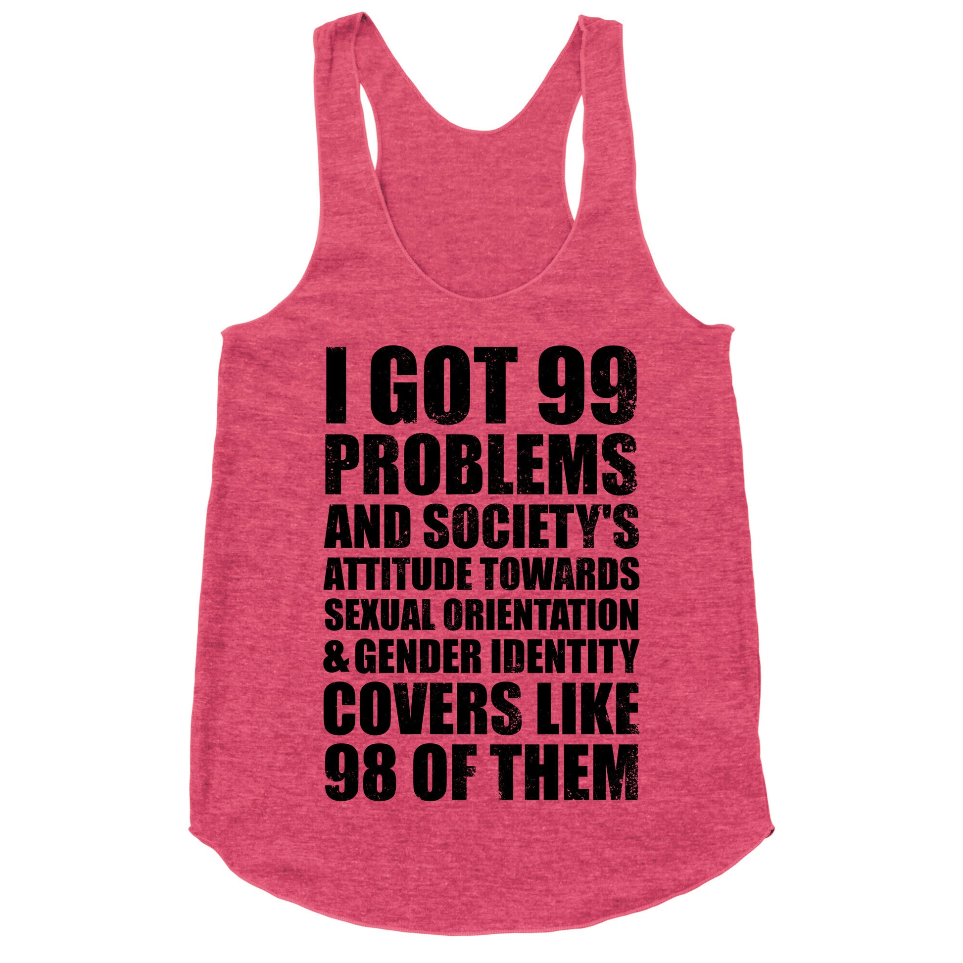 99 Problems (LGBT+) Racerback Tank