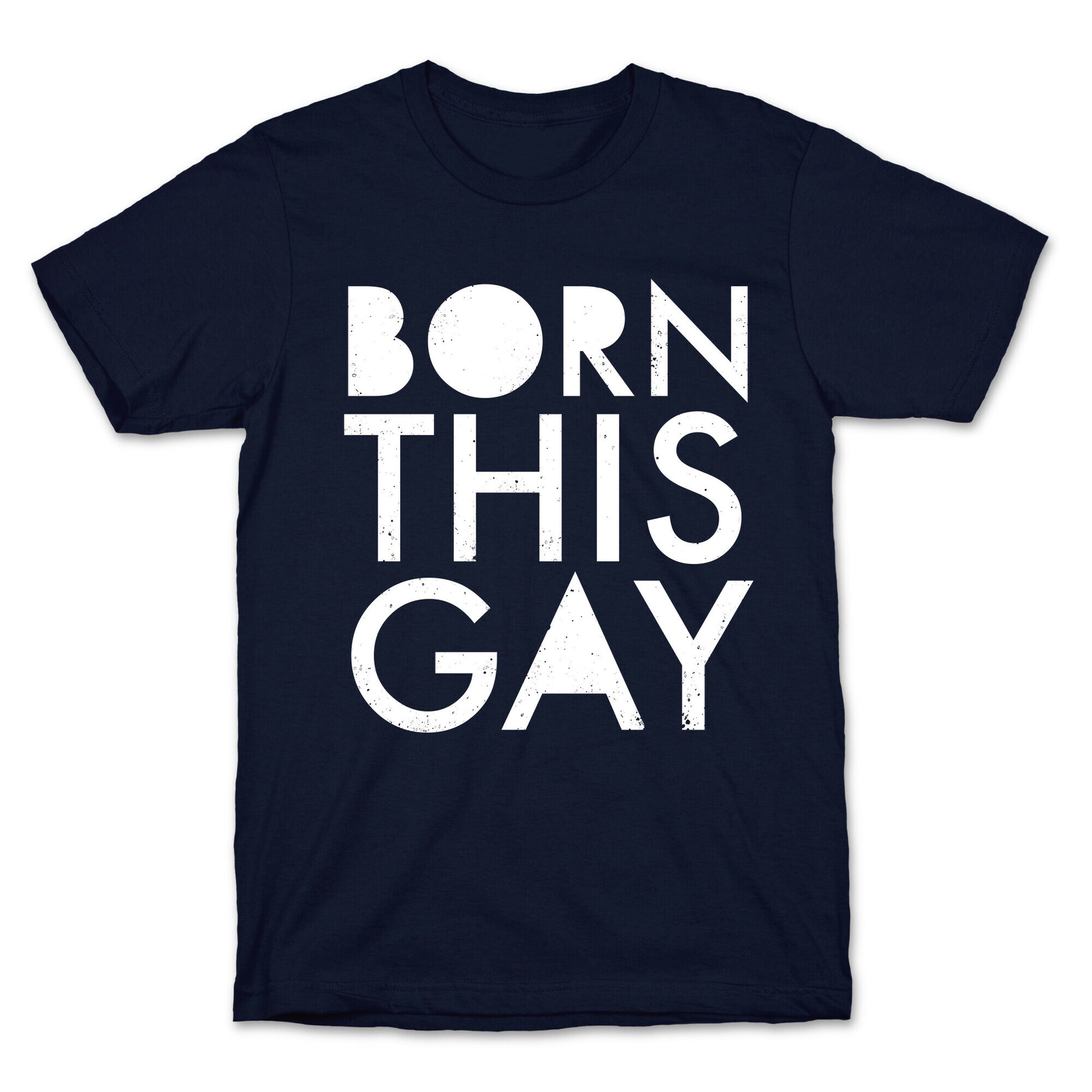 Born This Gay T-Shirt