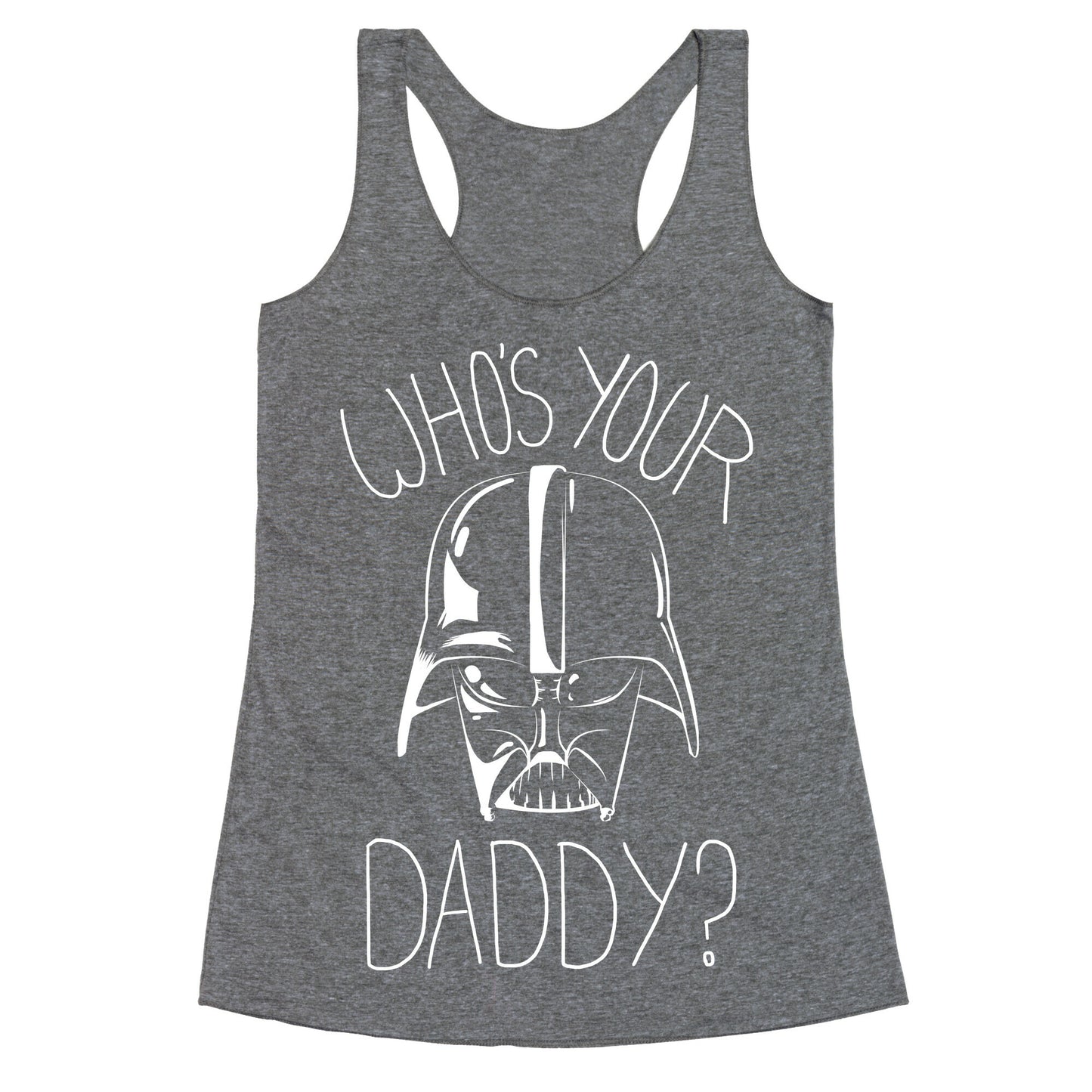 Who's Your Daddy? Racerback Tank