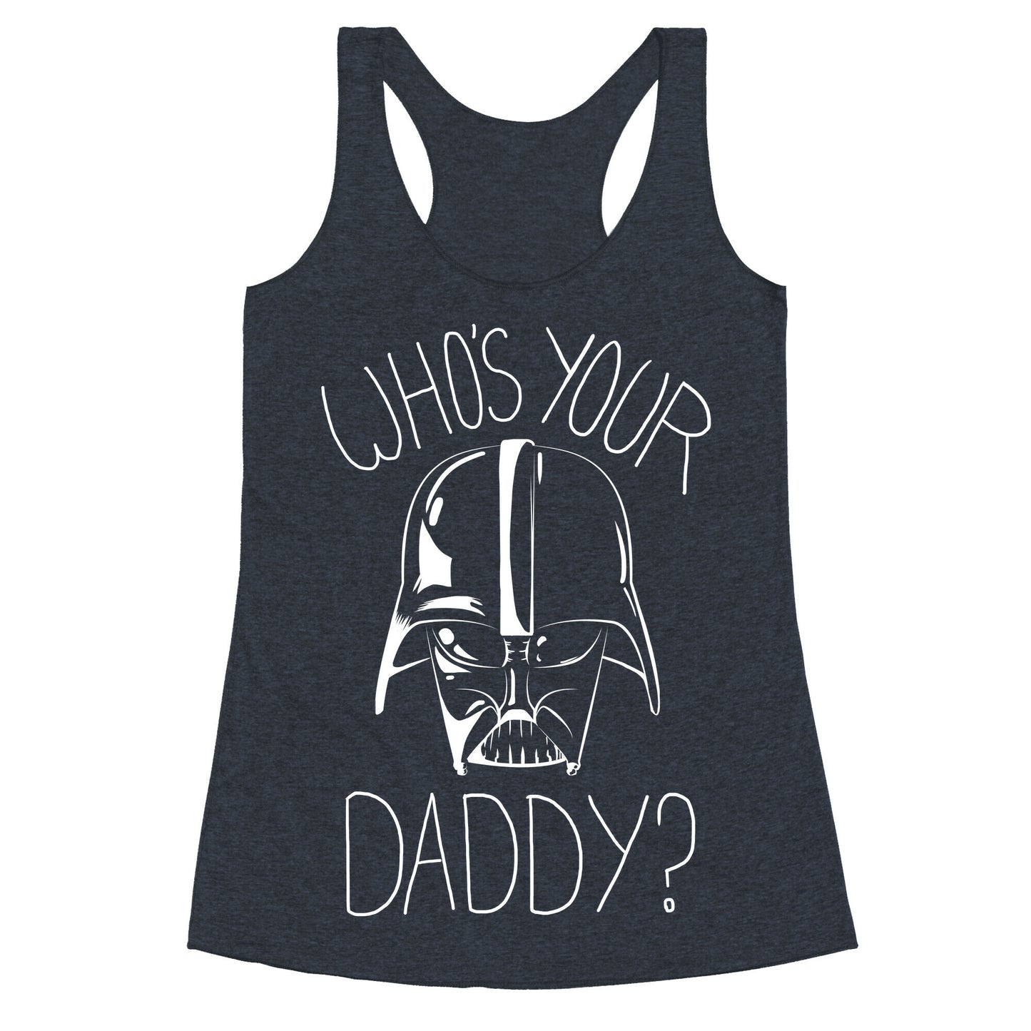 Who's Your Daddy? Racerback Tank