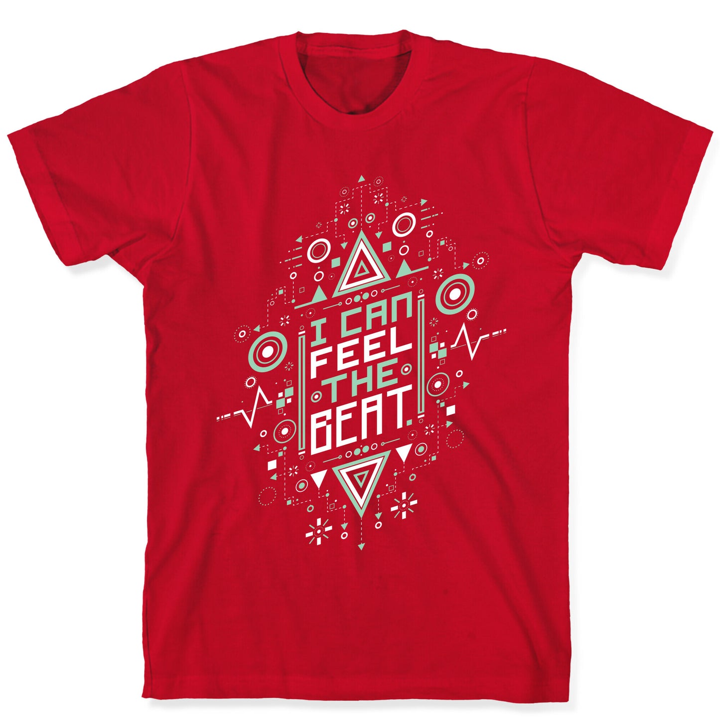 I Can Feel The Beat T-Shirt
