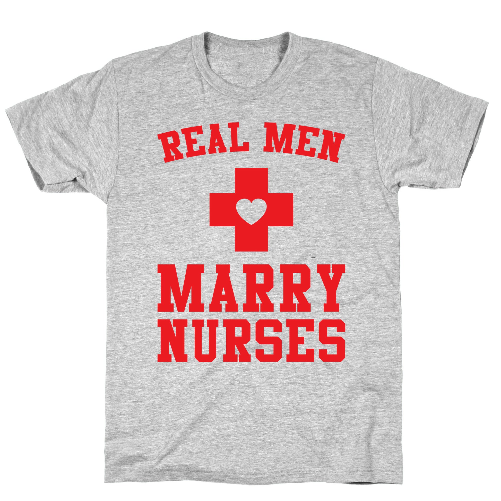Real Men Marry Nurses T-Shirt