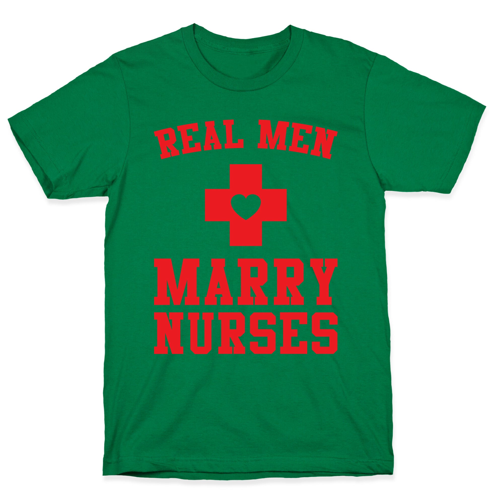 Real Men Marry Nurses T-Shirt