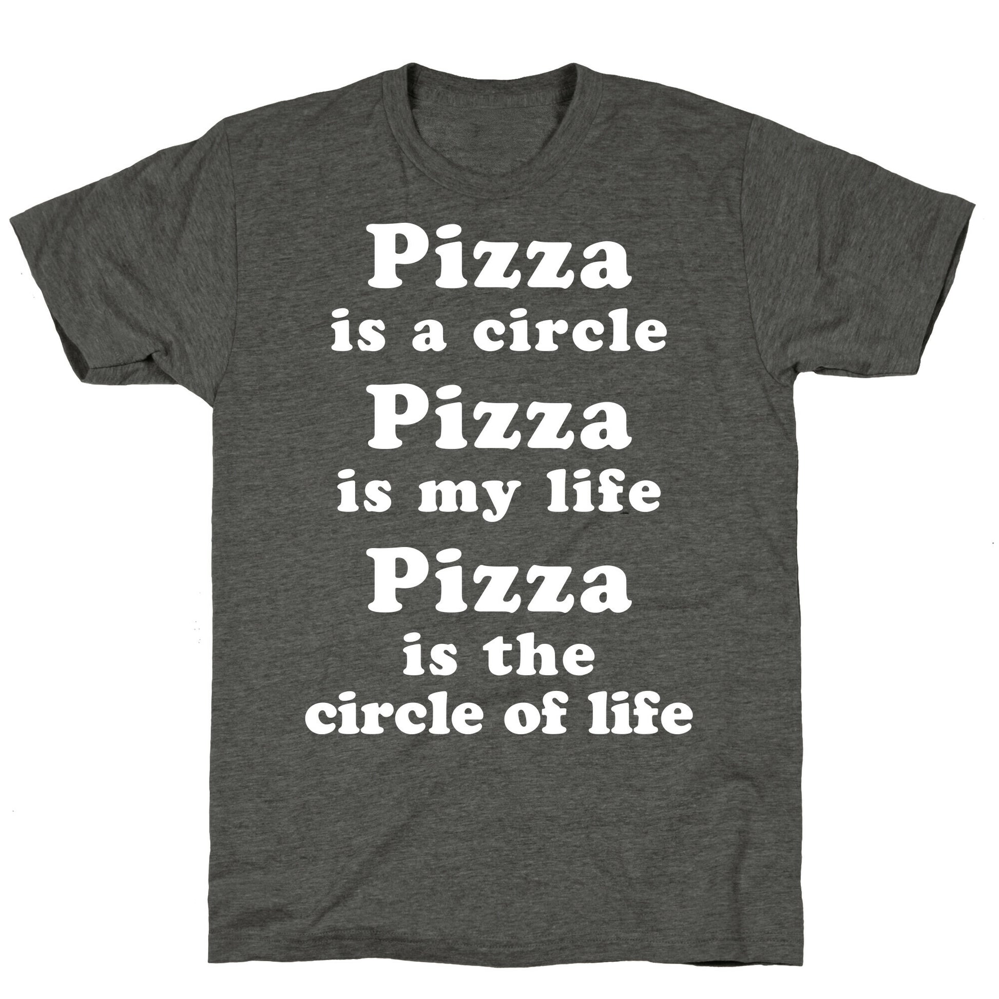 Pizza Is The Circle Of Life Unisex Triblend Tee