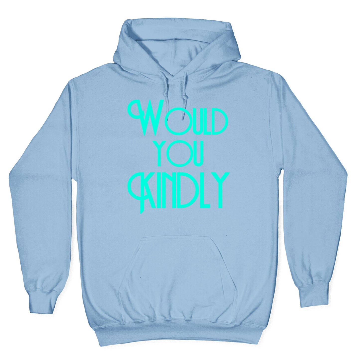 Would You Kindly Hoodie