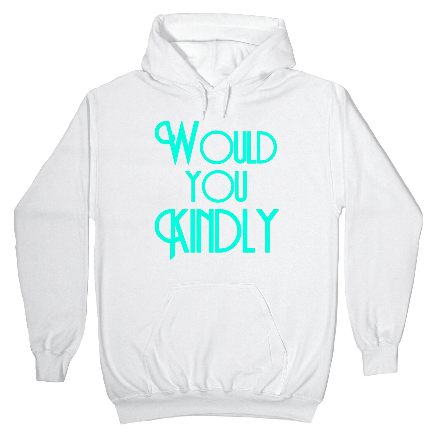 Would You Kindly Hoodie