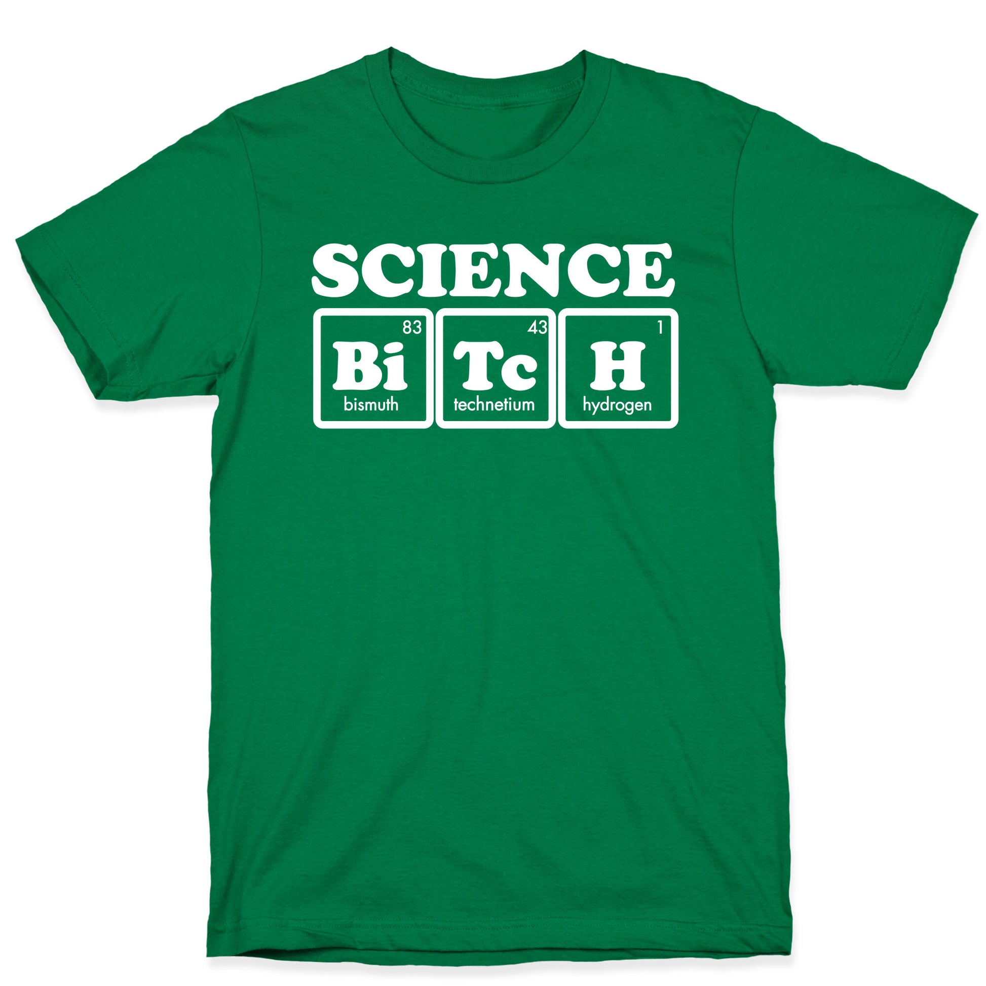 Science Bitch! T-Shirt