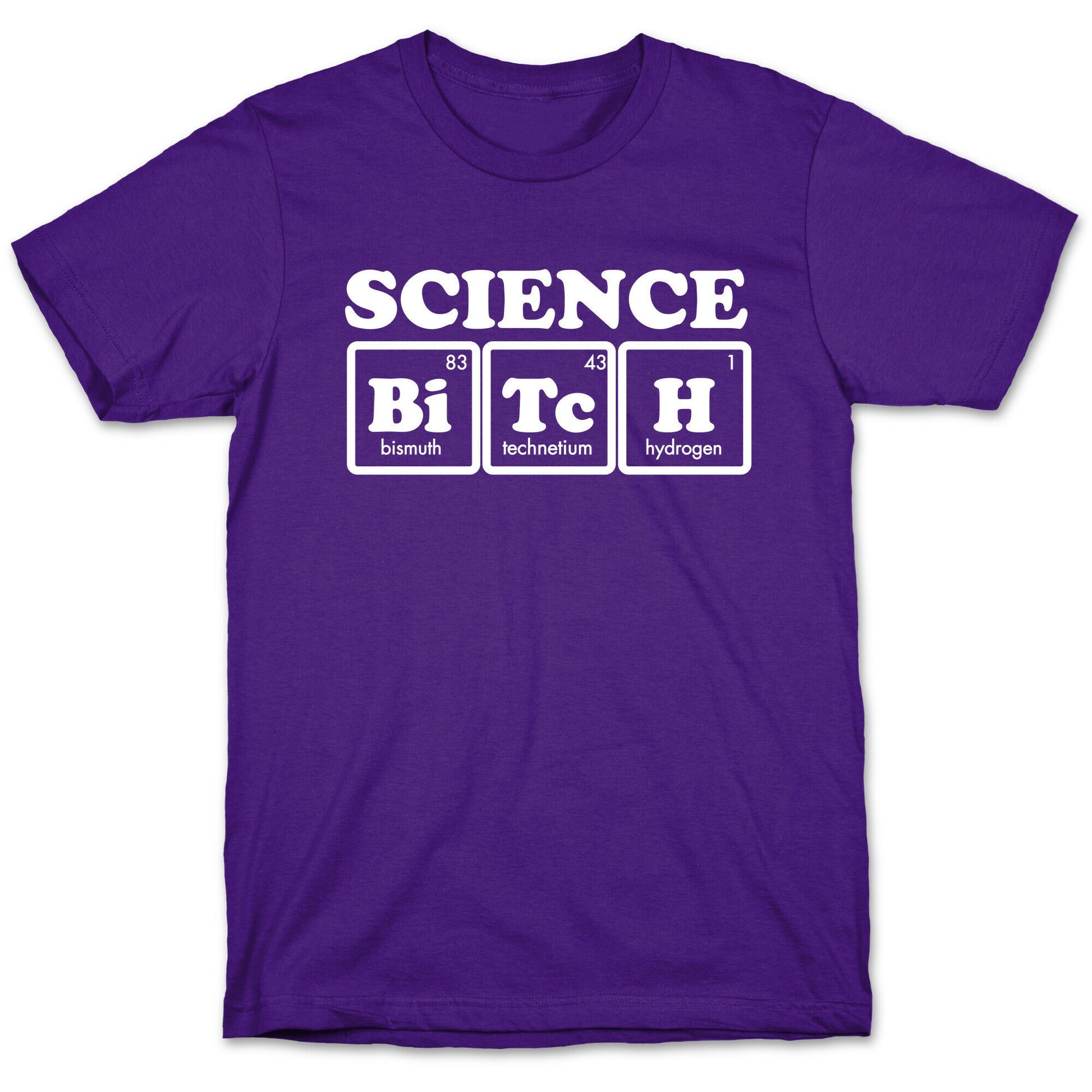 Science Bitch! T-Shirt