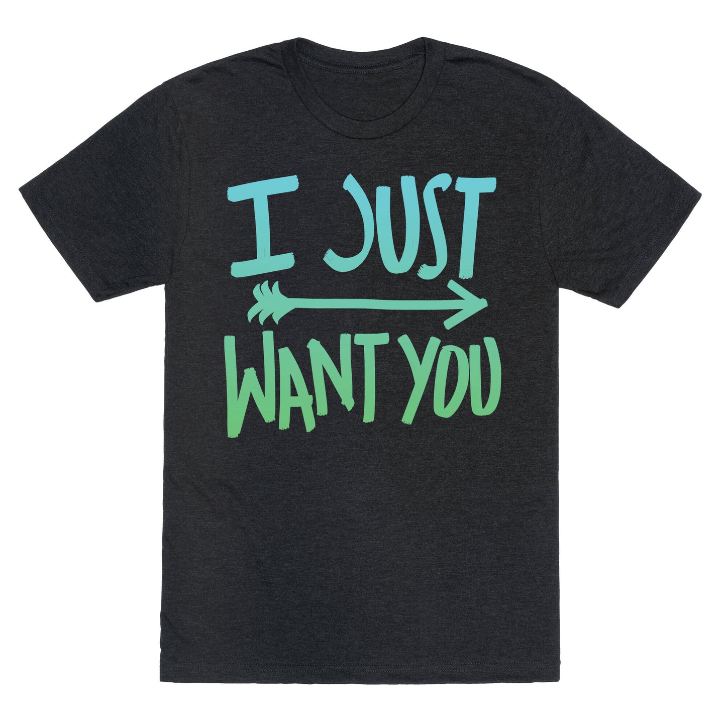I Just Want You (Part 2) Unisex Triblend Tee