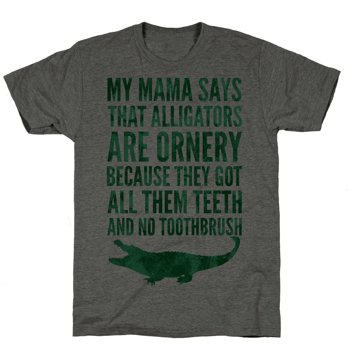My Mama Says That Alligators Are Ornery Unisex Triblend Tee