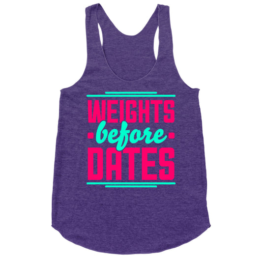 Weights Before Dates Racerback Tank
