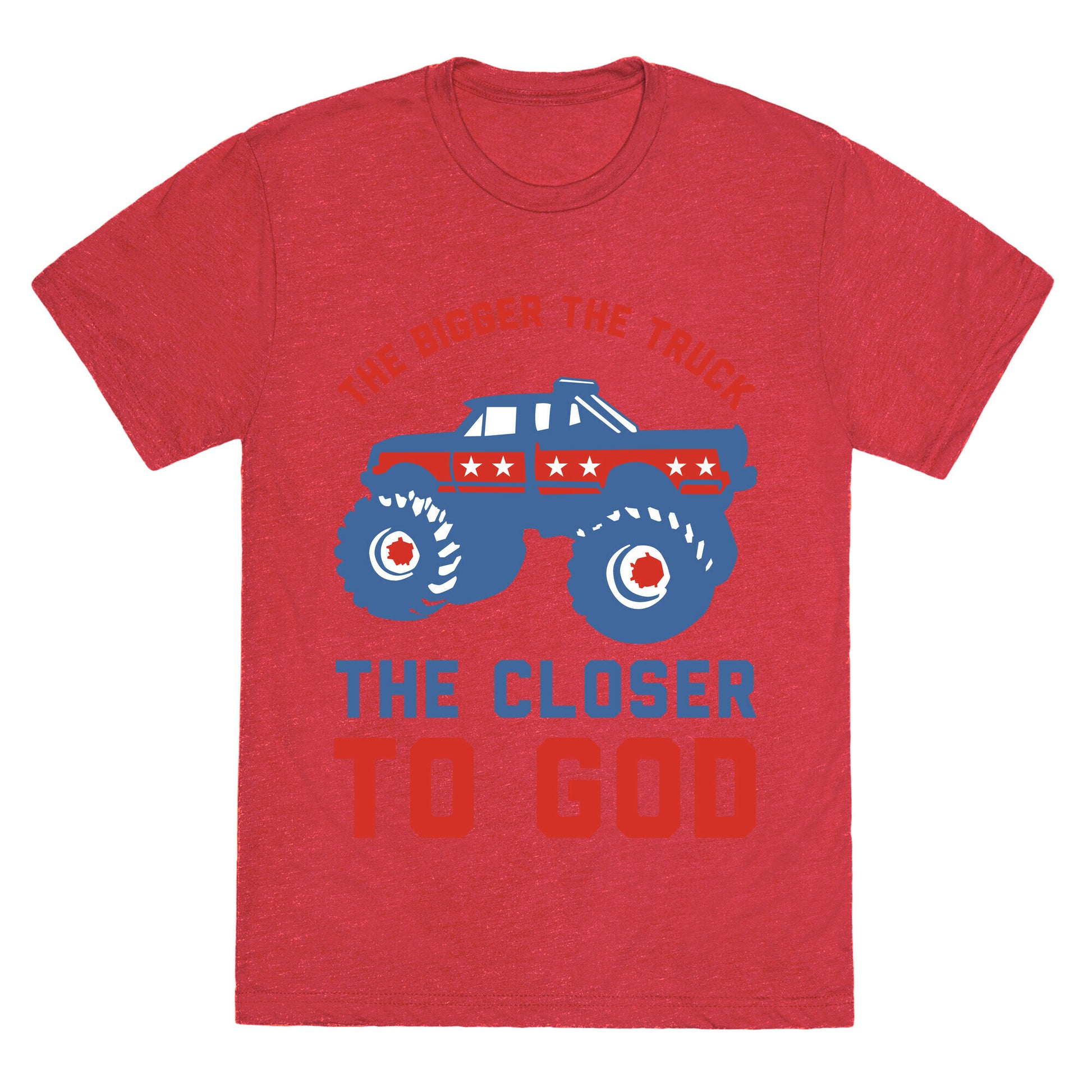 The Bigger the Truck the Closer to God Unisex Triblend Tee