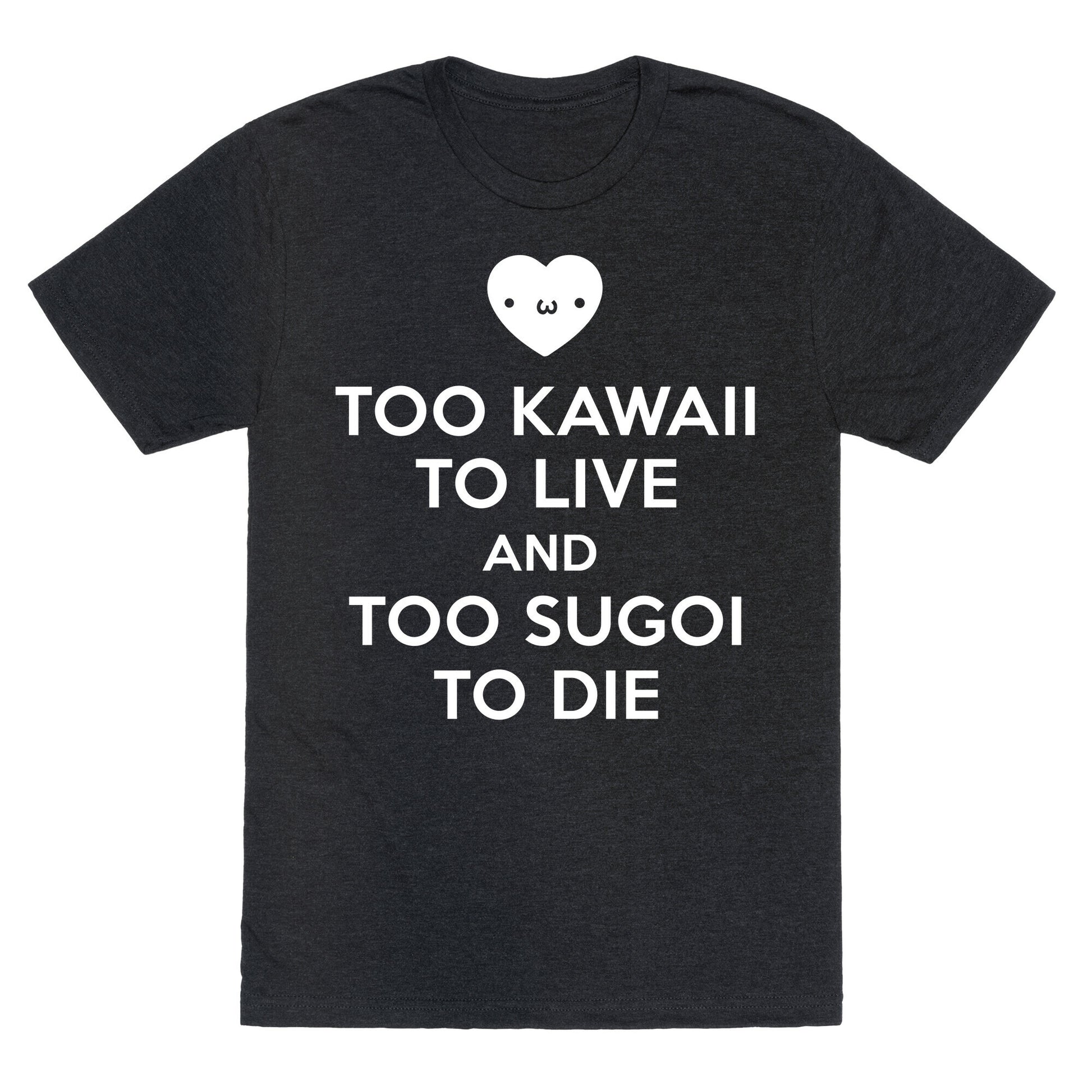 Too Kawaii to Live Unisex Triblend Tee