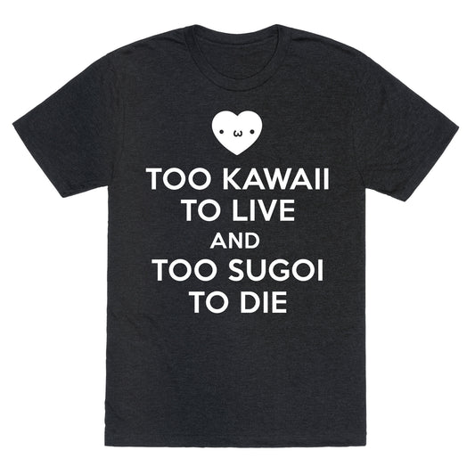 Too Kawaii to Live Unisex Triblend Tee