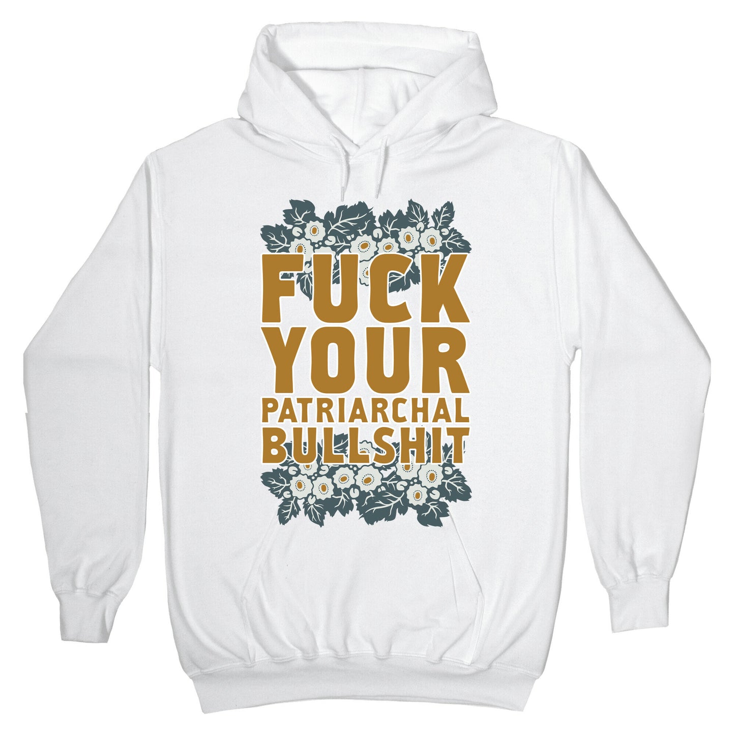 Fuck Your Patriarchal Bullshit Hoodie