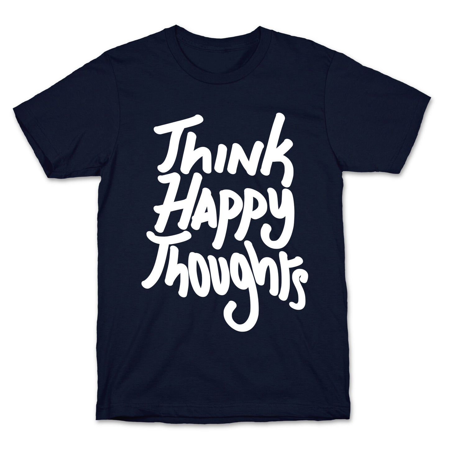 Think Happy Thoughts T-Shirt
