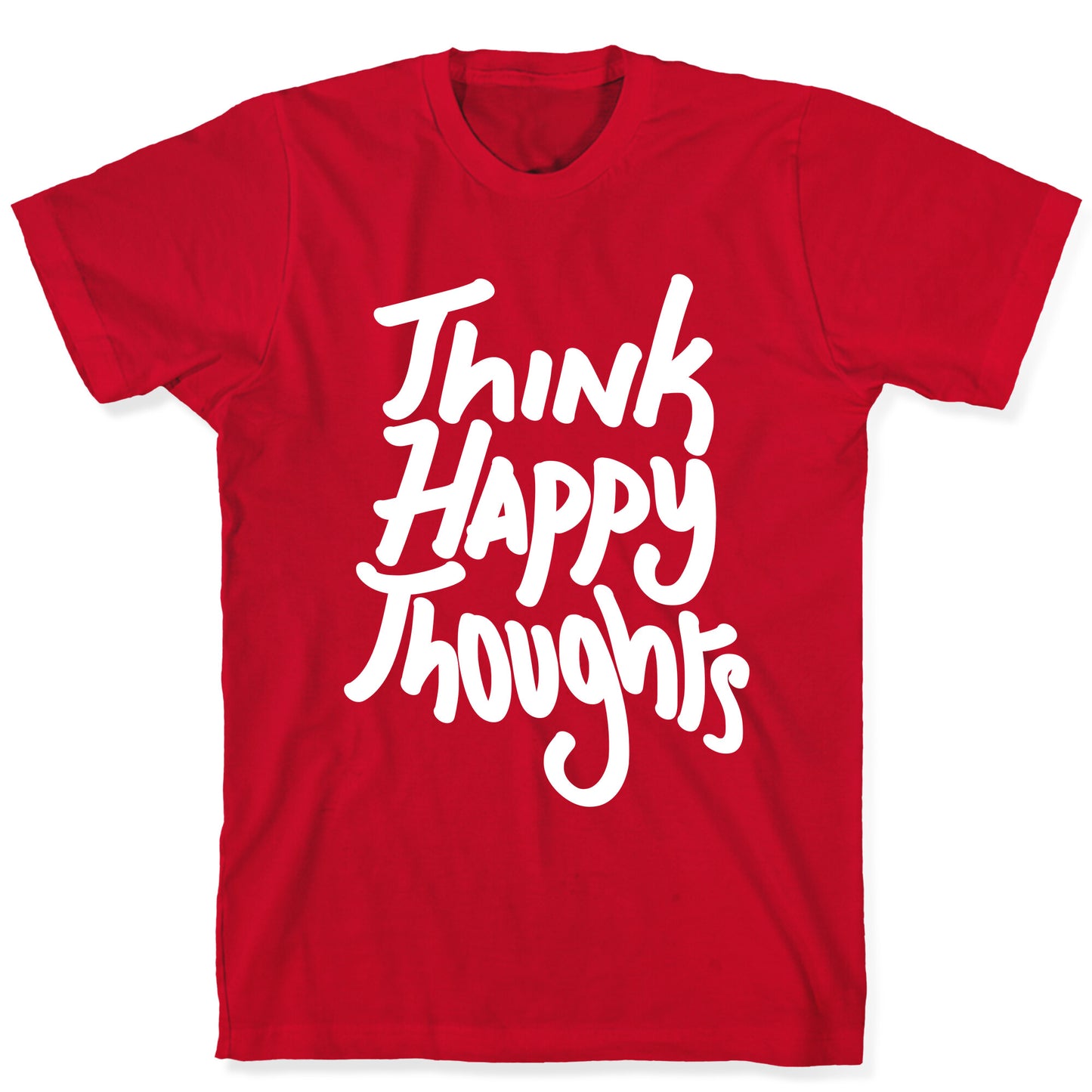 Think Happy Thoughts T-Shirt