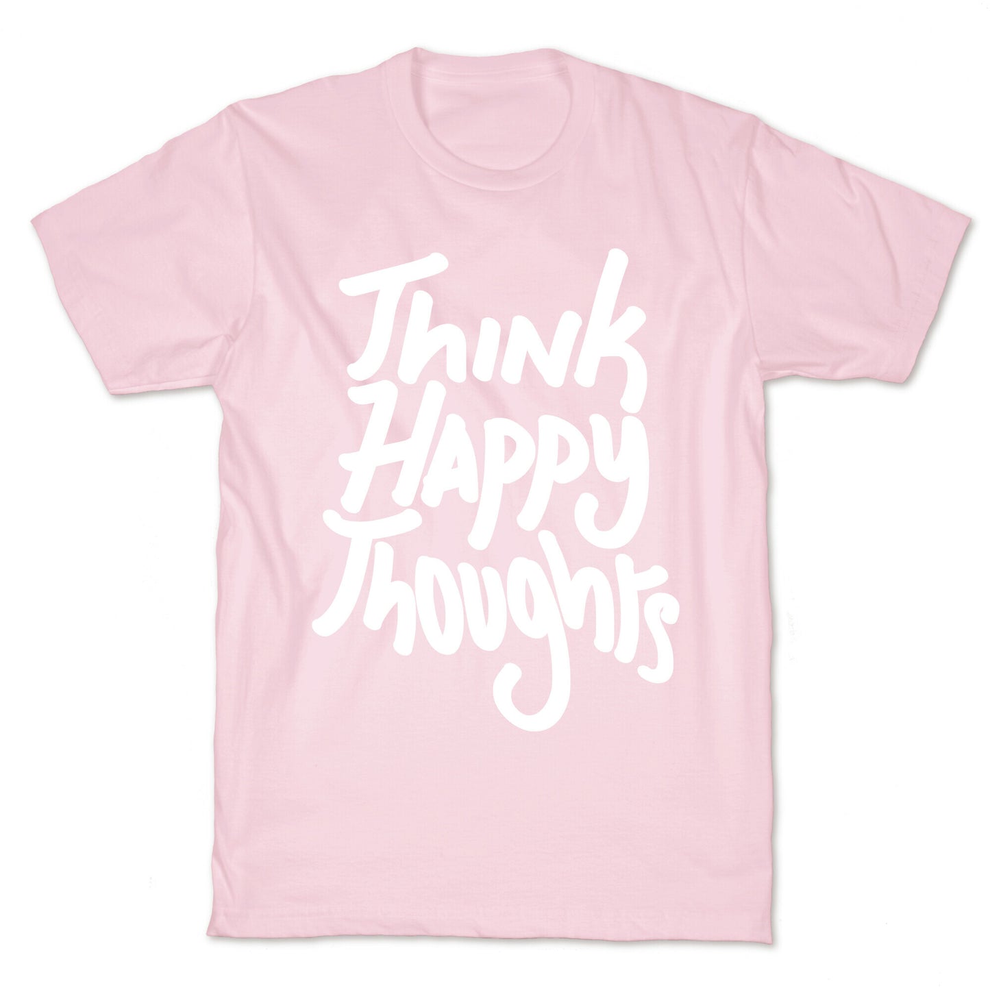 Think Happy Thoughts T-Shirt