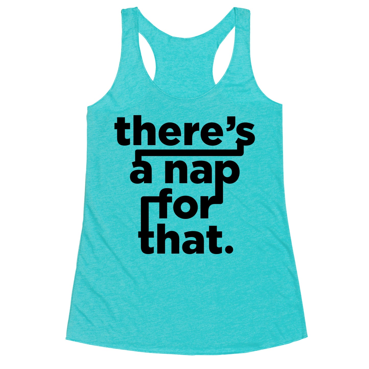 There's A Nap For That Racerback Tank
