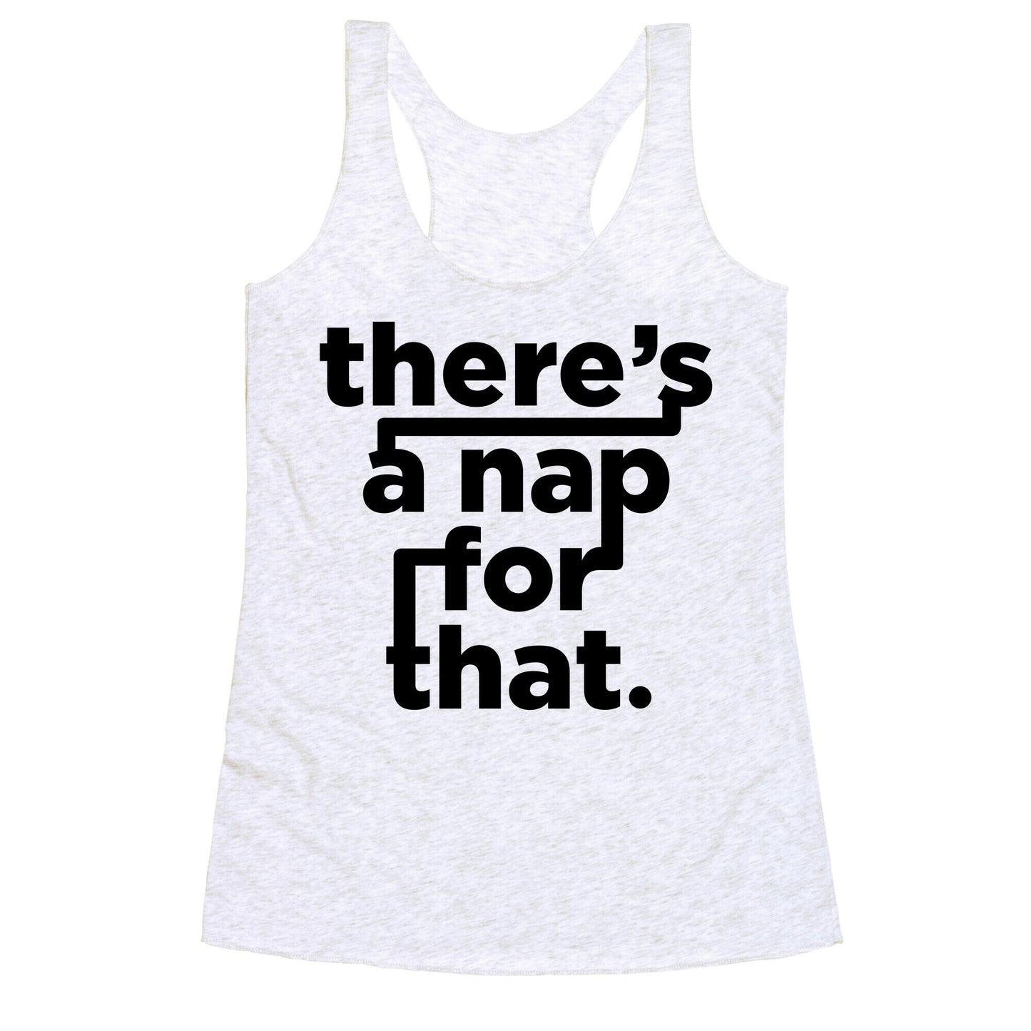 There's A Nap For That Racerback Tank