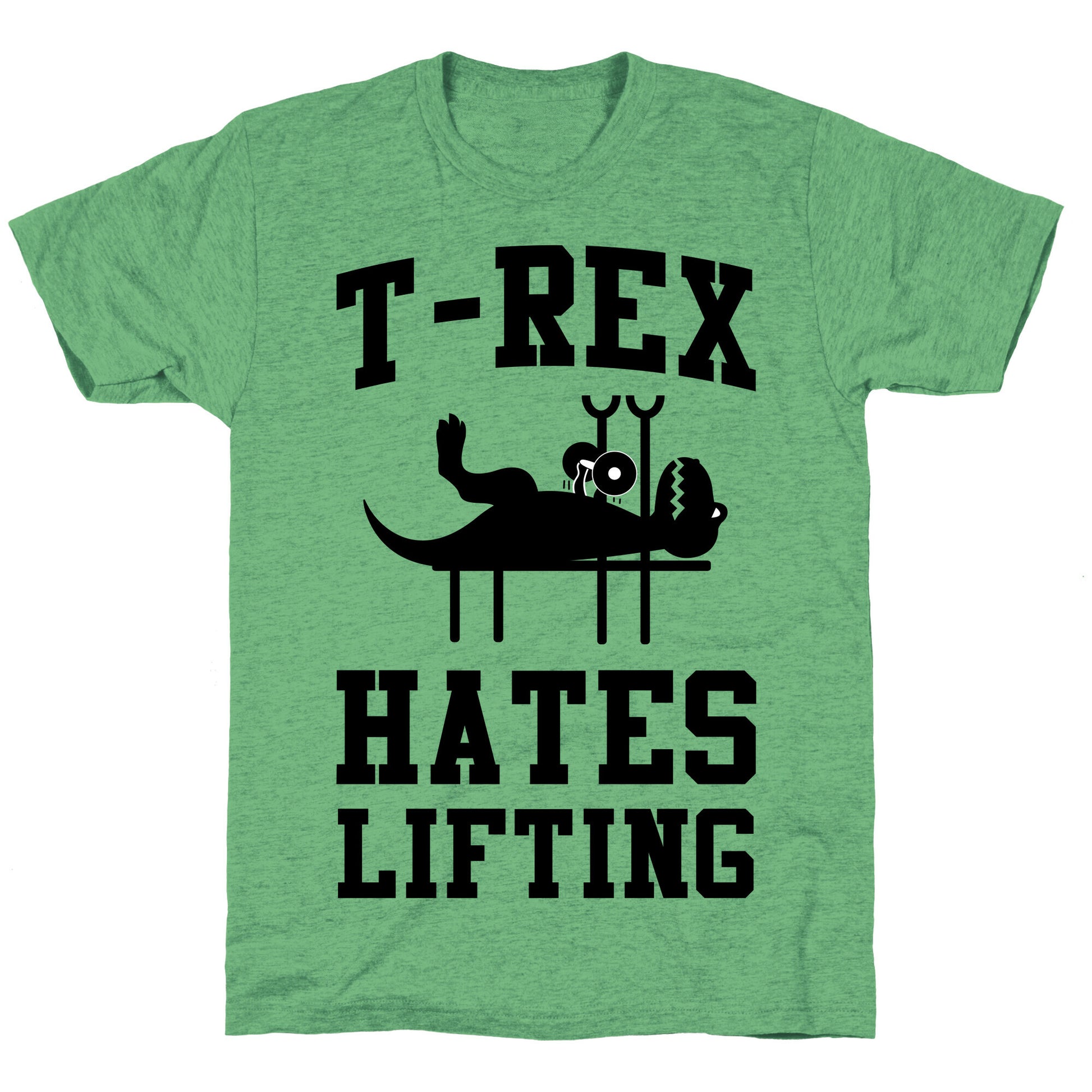 T-Rex Hates Lifting Unisex Triblend Tee