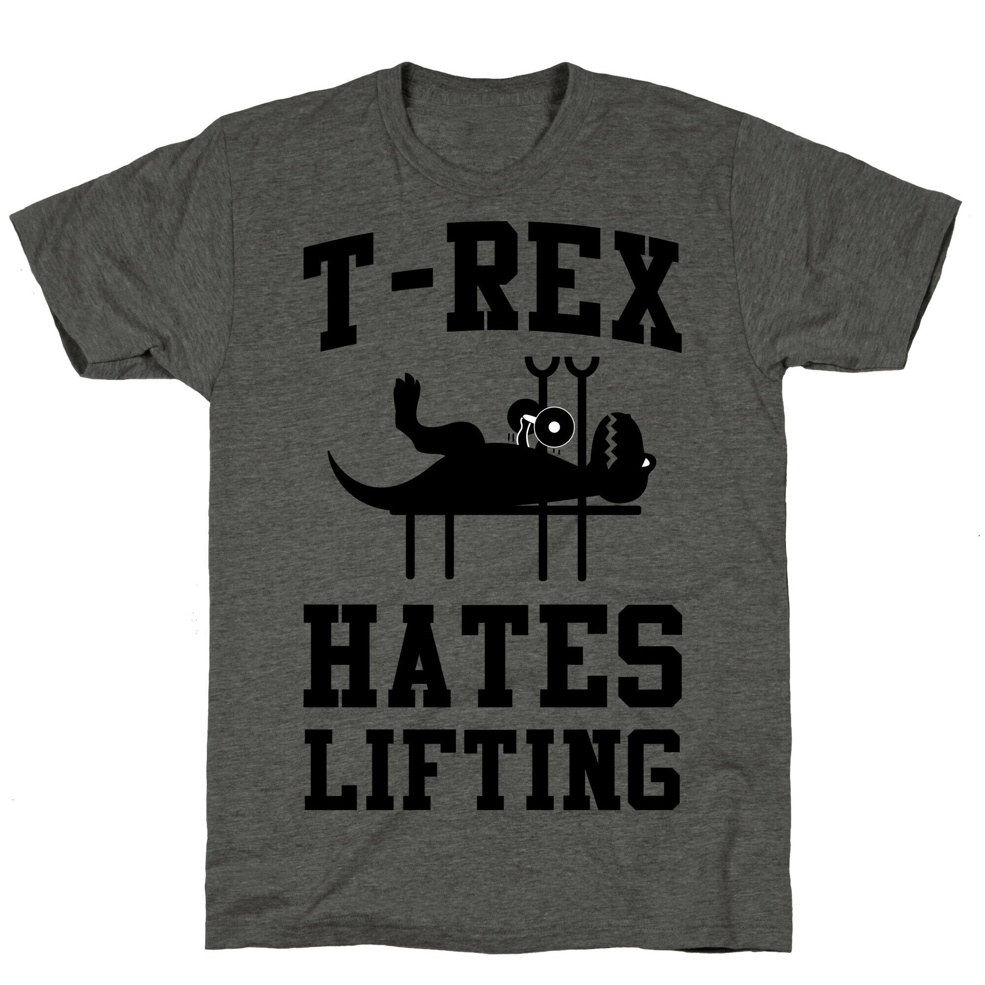 T-Rex Hates Lifting Unisex Triblend Tee