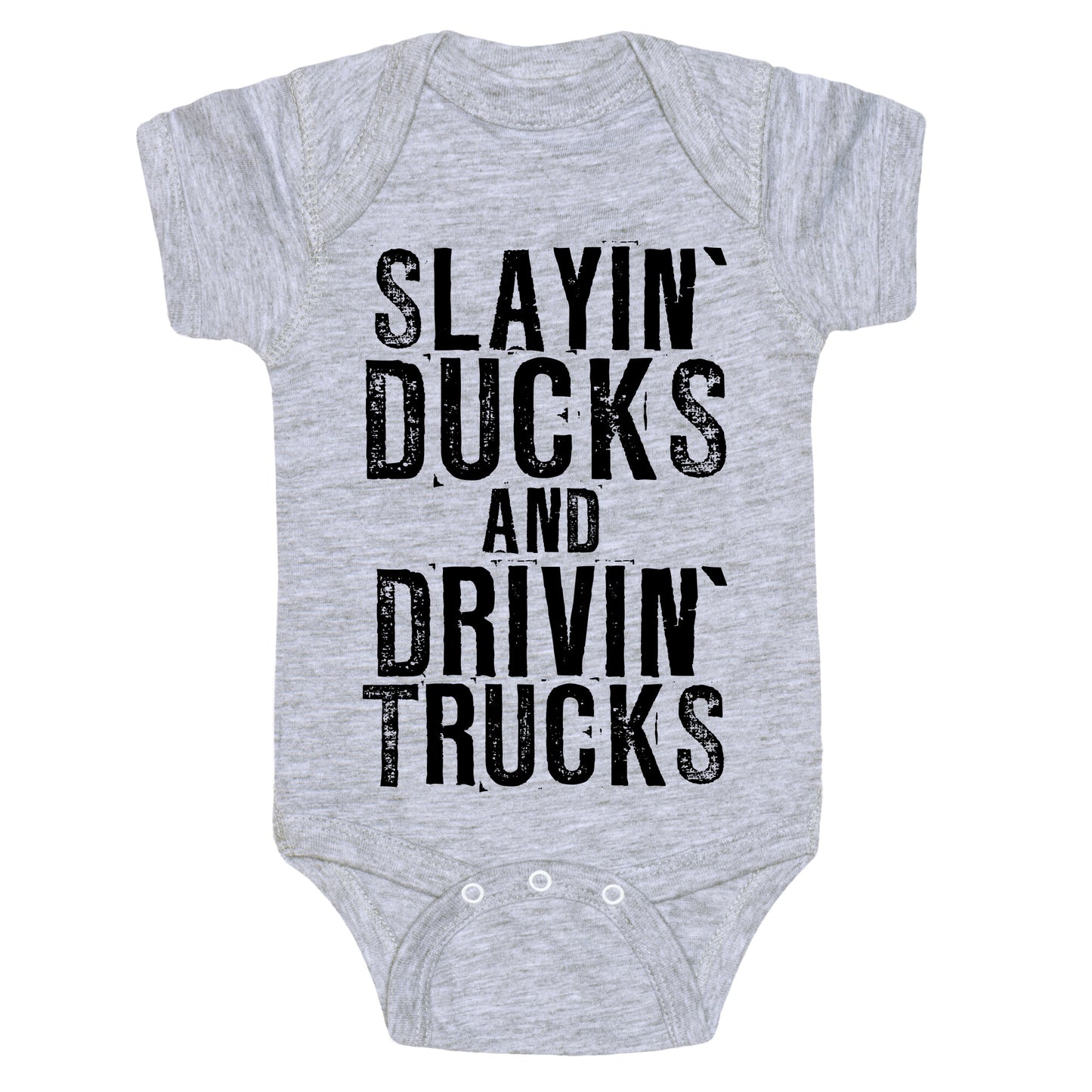 Slayin' Ducks And Drivin' Trucks Baby One Piece