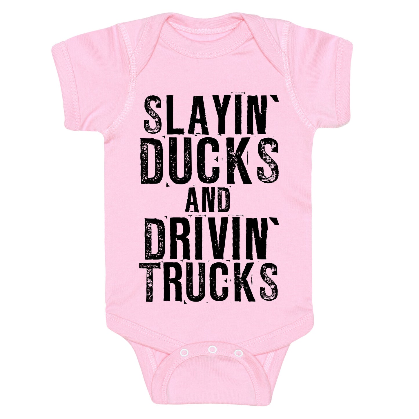 Slayin' Ducks And Drivin' Trucks Baby One Piece