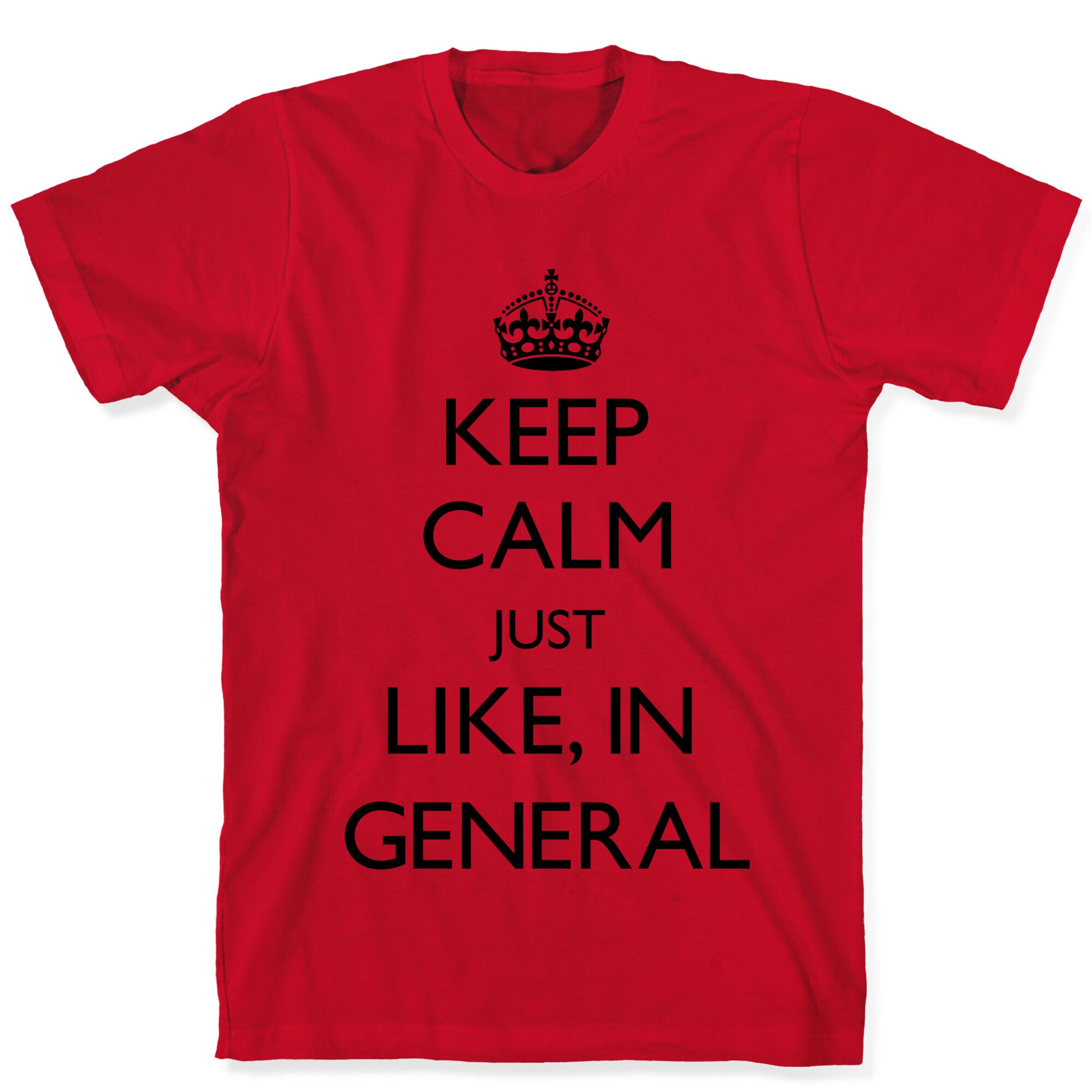 Keep Calm In General T-Shirt