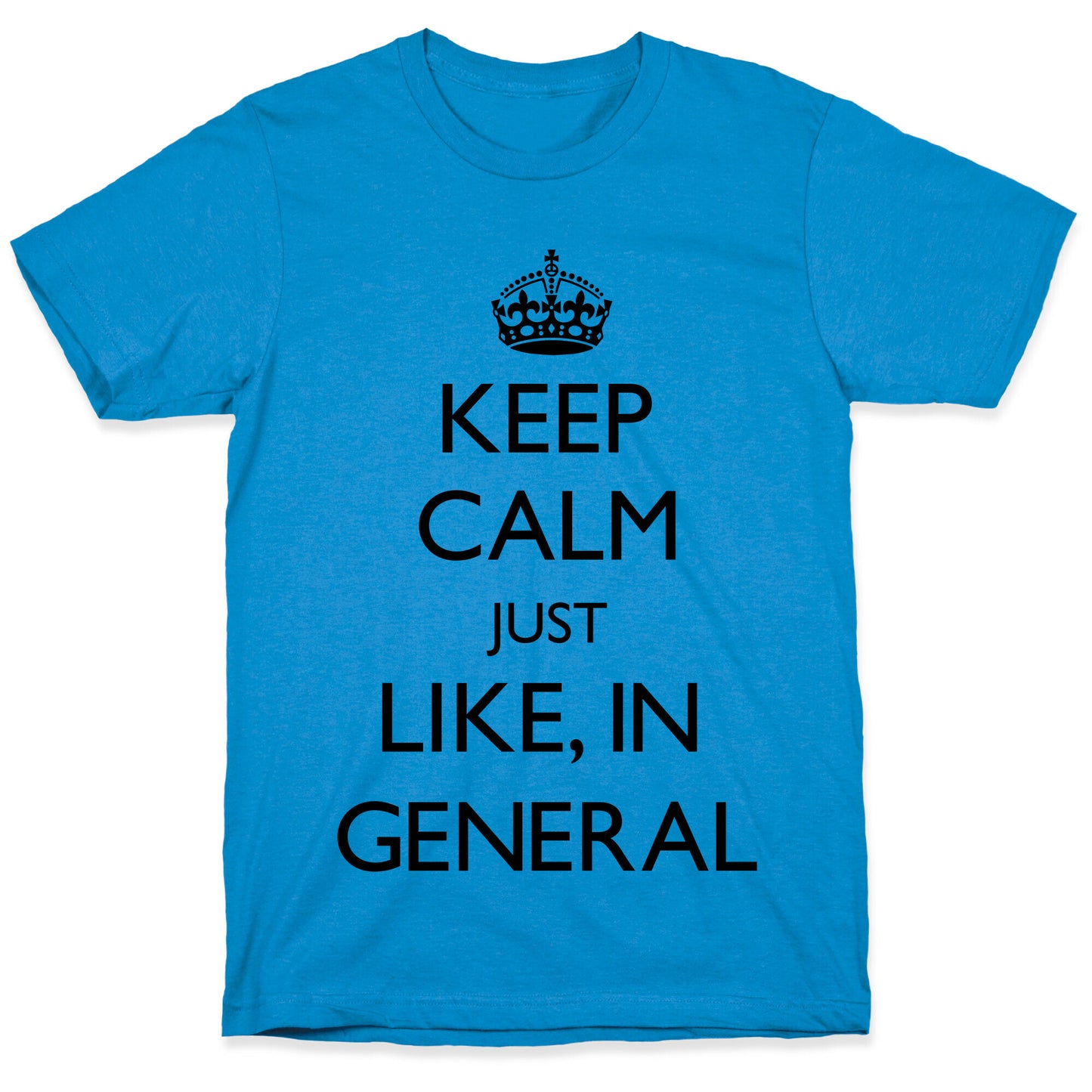 Keep Calm In General T-Shirt