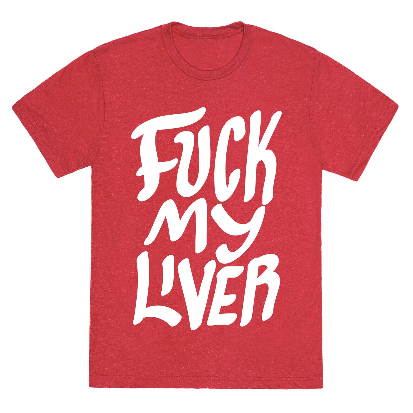 Fuck My Liver Unisex Triblend Tee