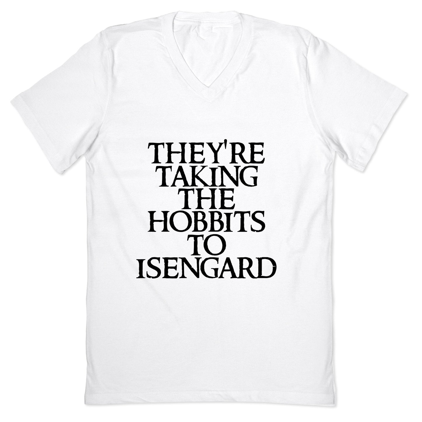 They're Taking The Hobbits To Isengard V-Neck