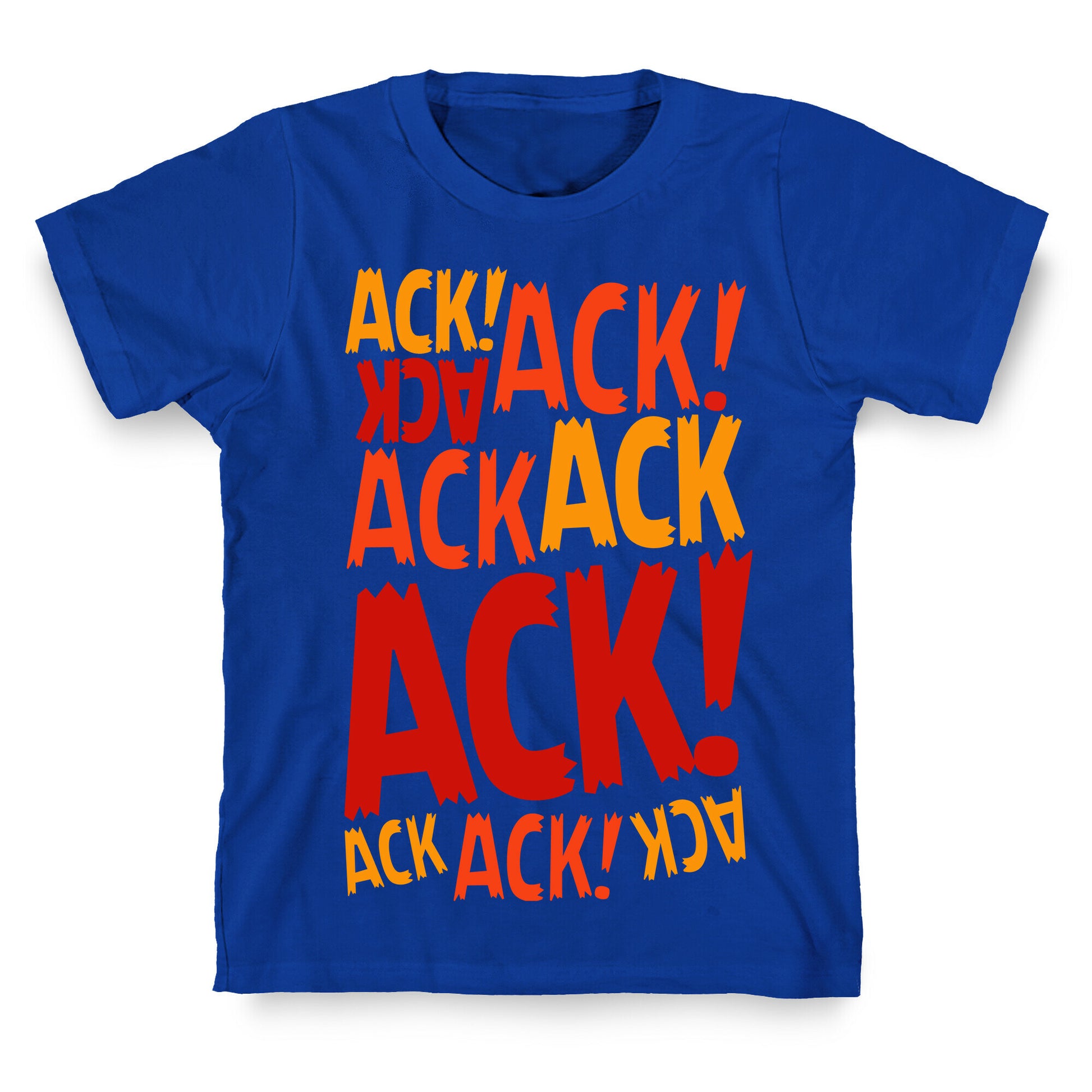 Ack Ack Ack T-Shirt