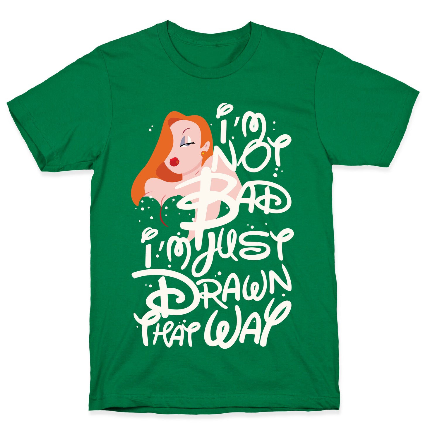 I'm Not Bad I'm Just Drawn That Way T-Shirt