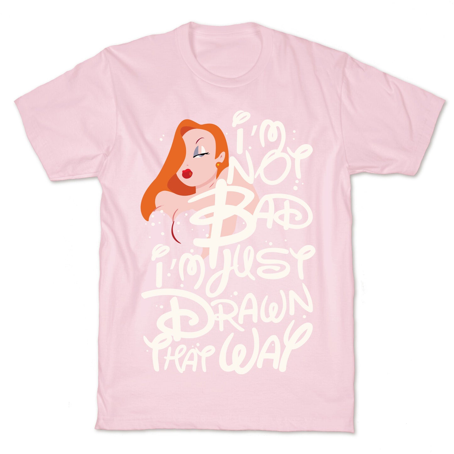 I'm Not Bad I'm Just Drawn That Way T-Shirt