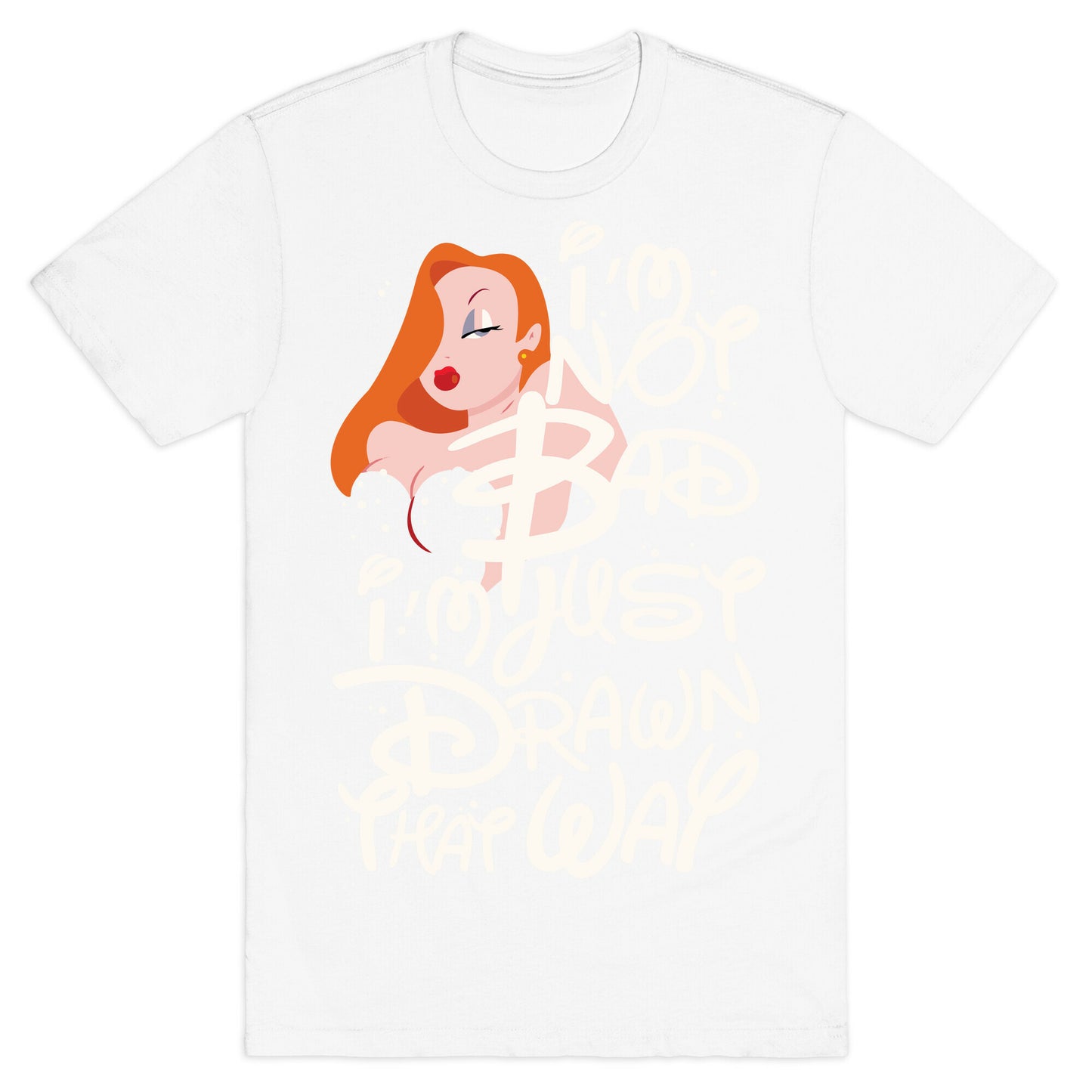 I'm Not Bad I'm Just Drawn That Way T-Shirt