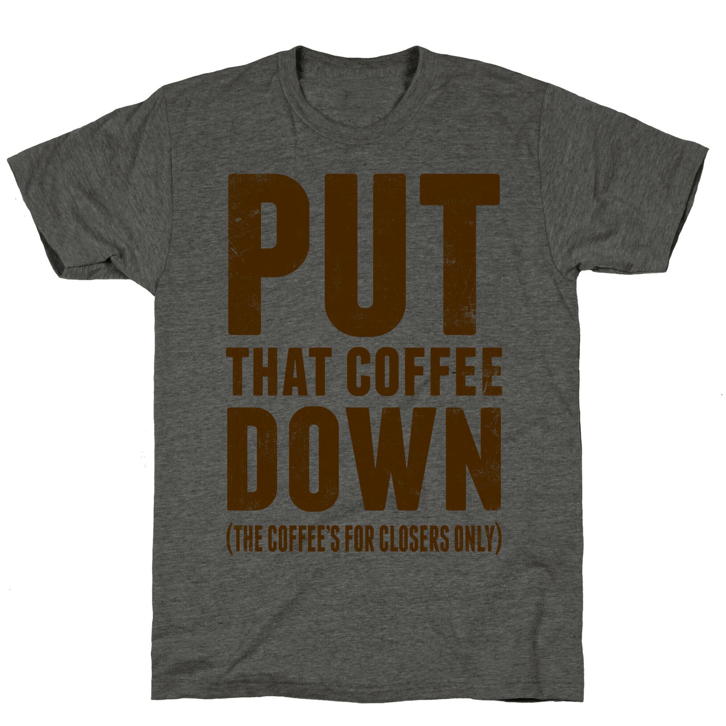 Put That Coffee Down Unisex Triblend Tee