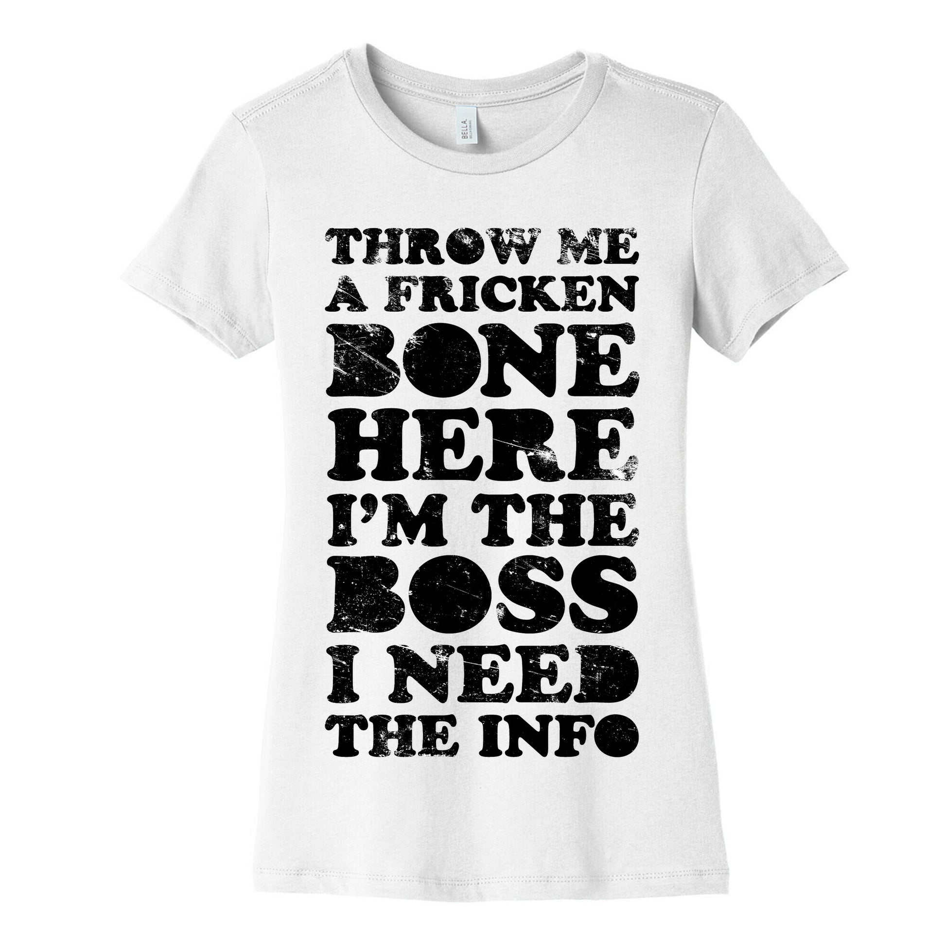 Throw Me a Fricken Bone Here Women's Cotton Tee