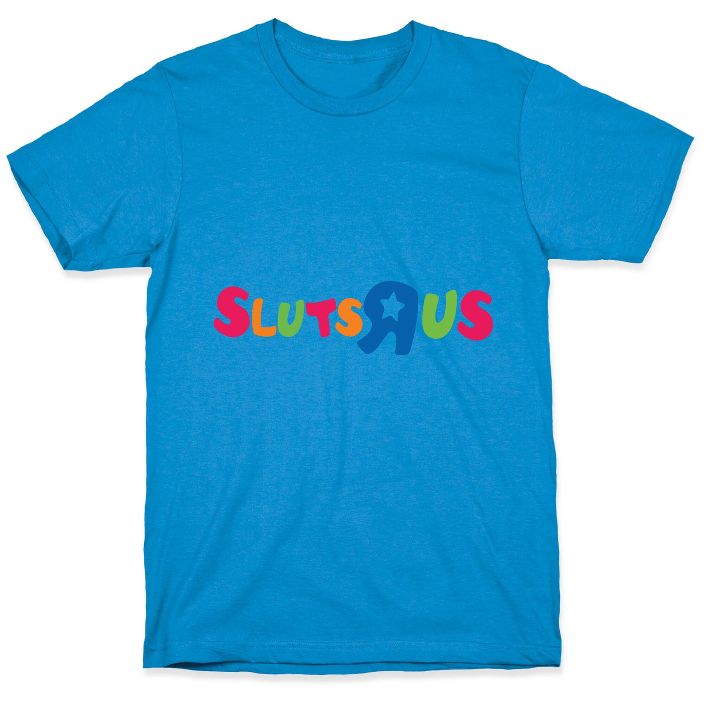 Sluts R Us T-Shirt