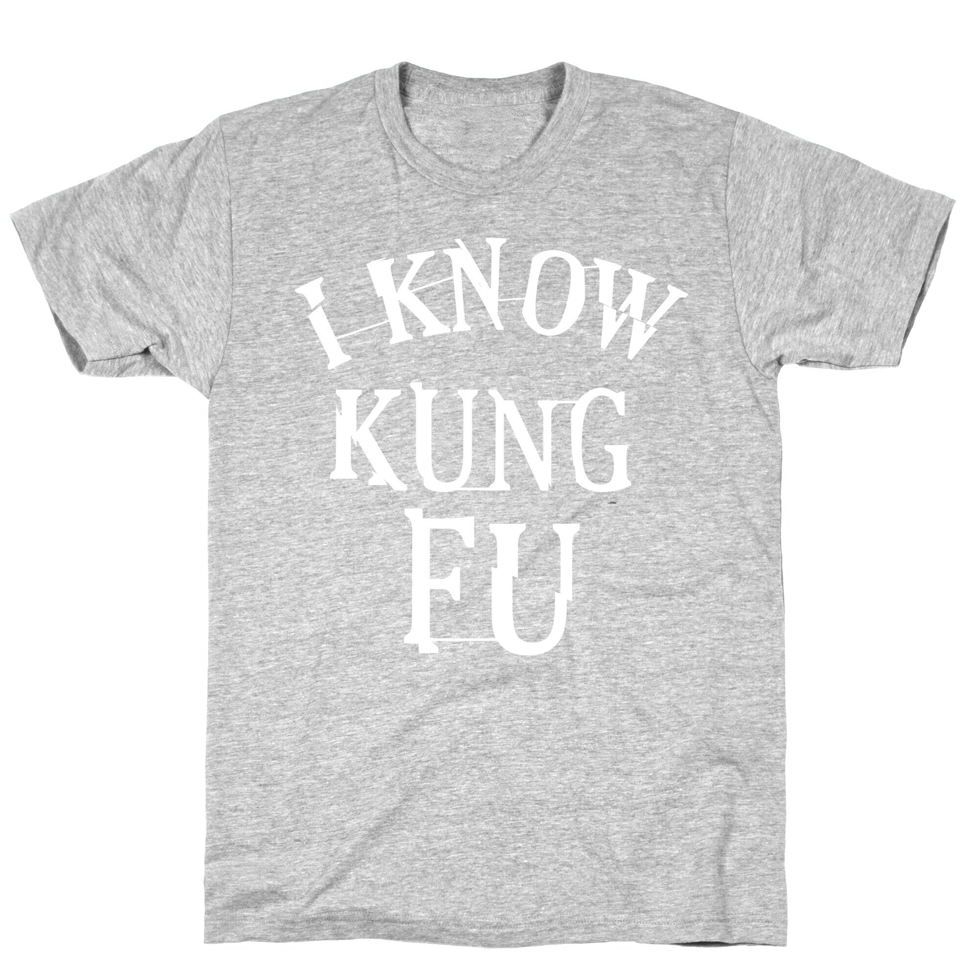 I Know Kung Fu T-Shirt