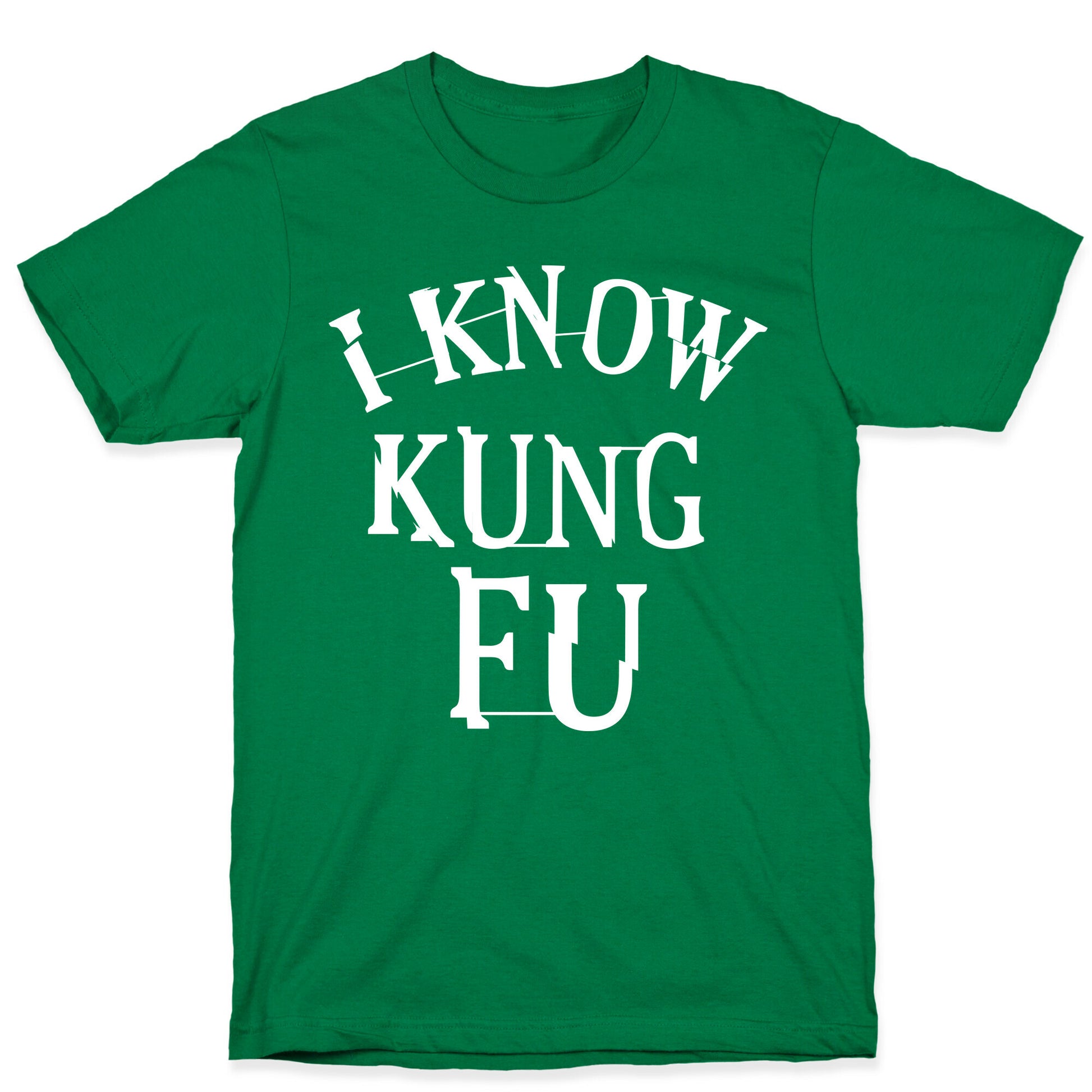 I Know Kung Fu T-Shirt