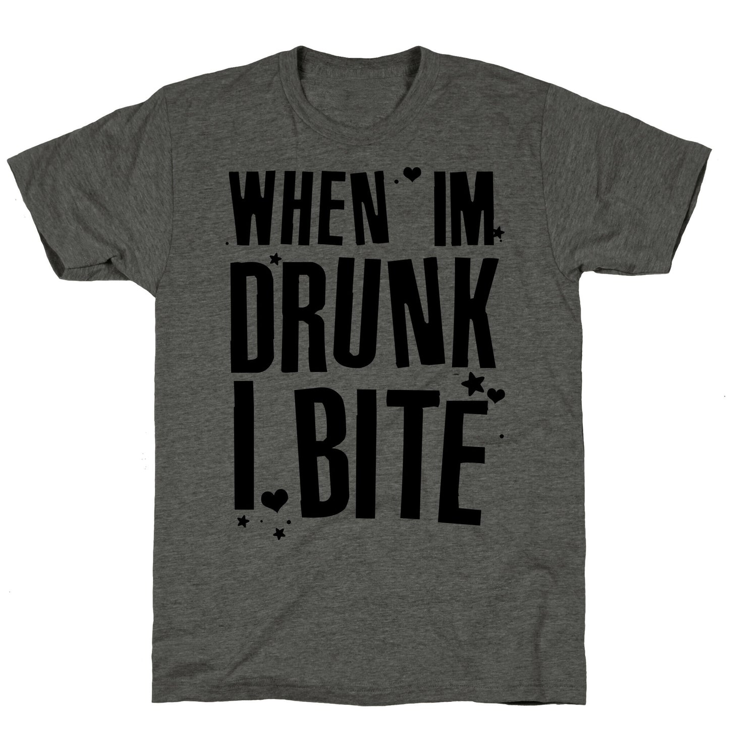 When I'm Drunk I Bite Unisex Triblend Tee